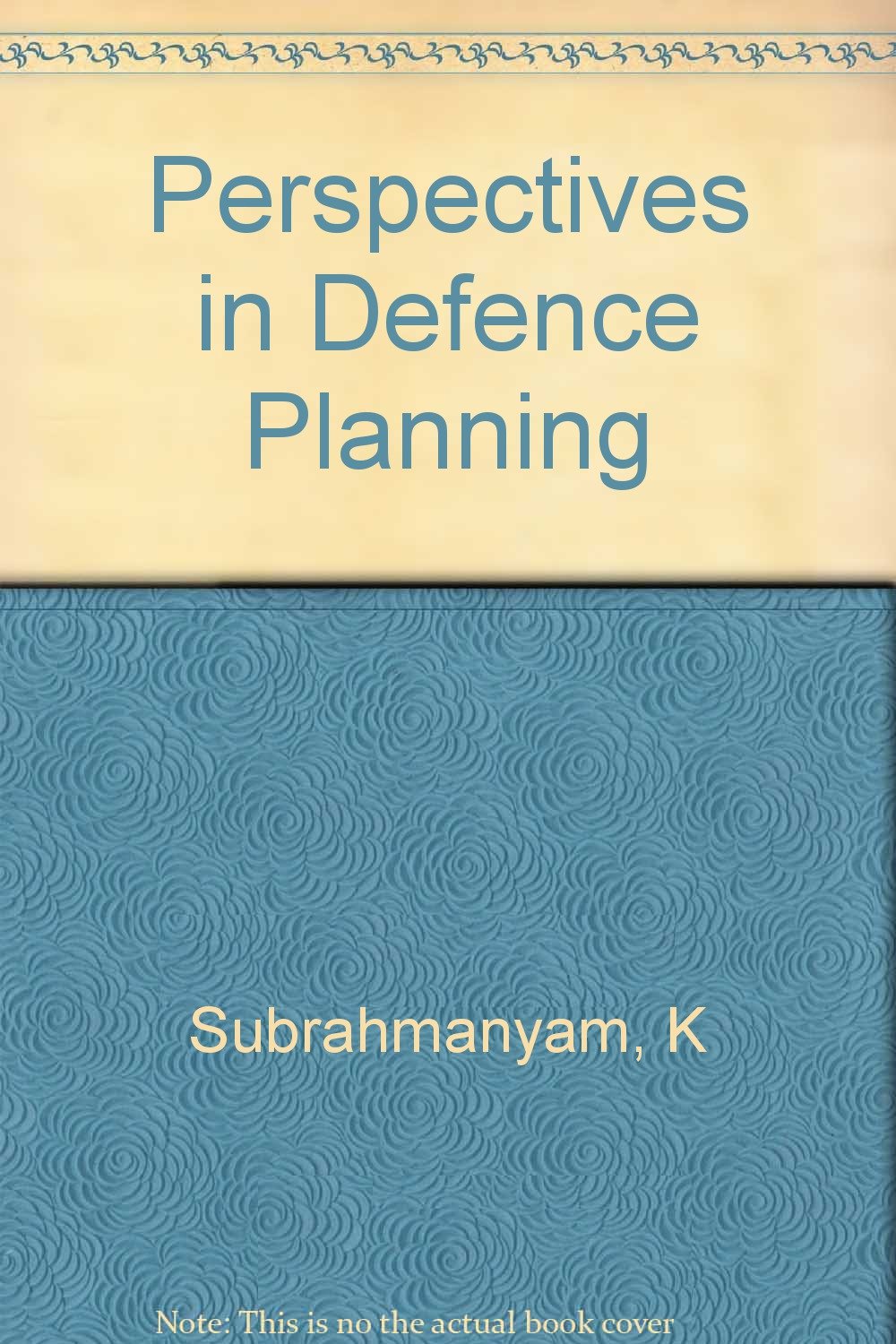Perspectives in Defence Planning: Subrahmanyam, K: 9781135410766 ...