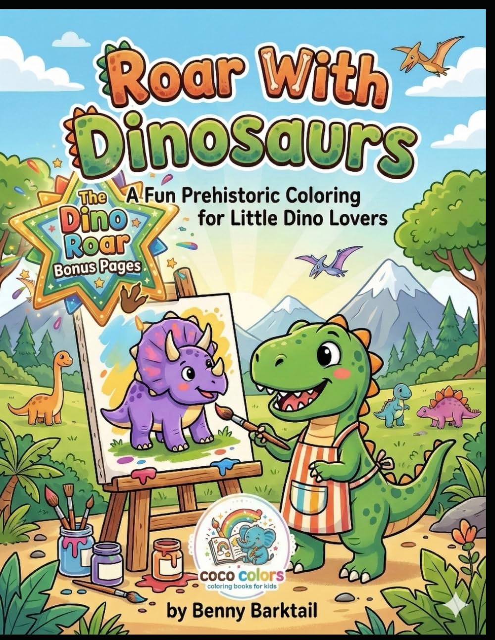 Roar With Dinosaurs: A Fun Prehistoric Coloring Adventure for Little Dino Lovers (Easy Coloring Fun Series)