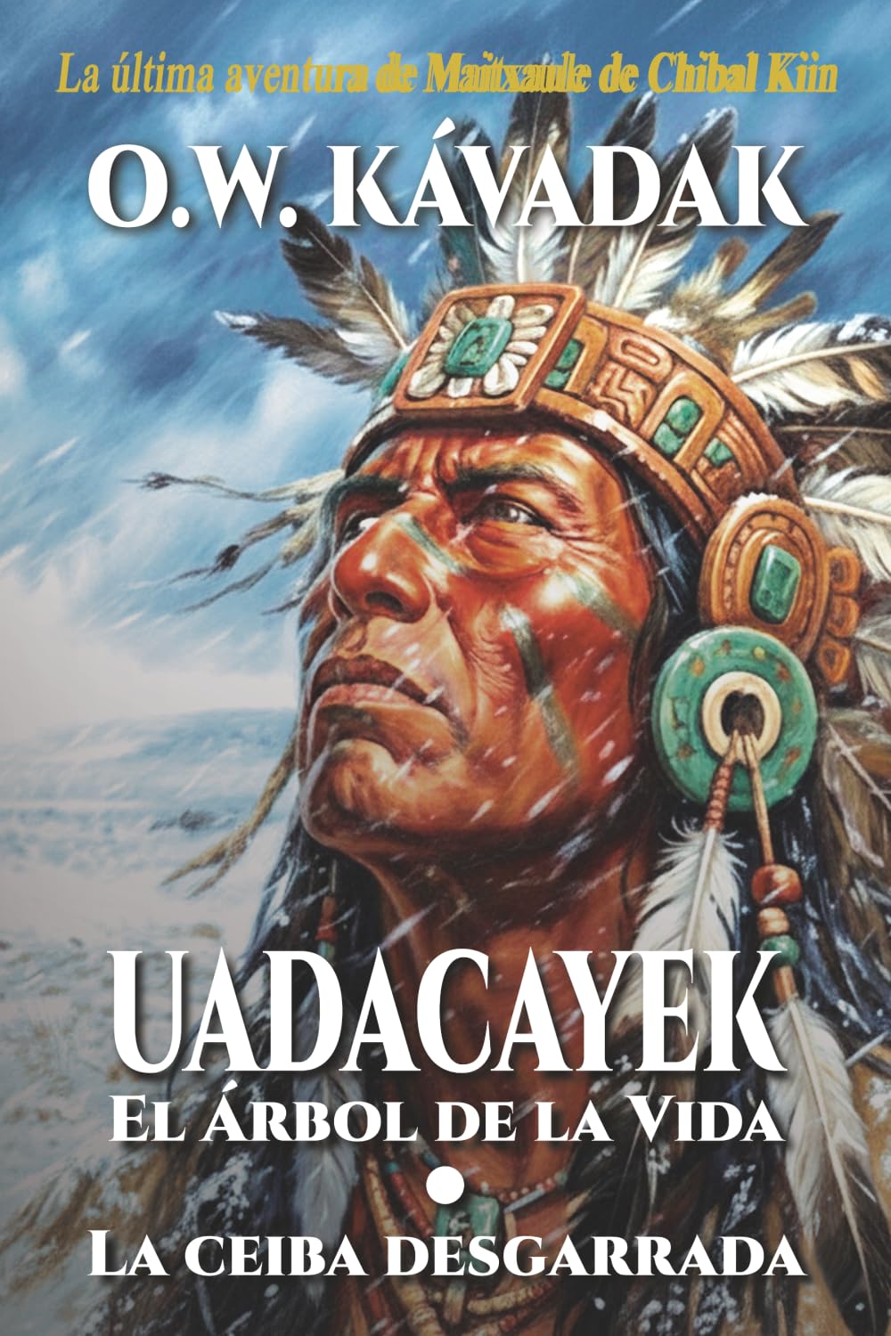 La ceiba desgarrada: 1 (Uadacayek, El Árbol de la Vida)