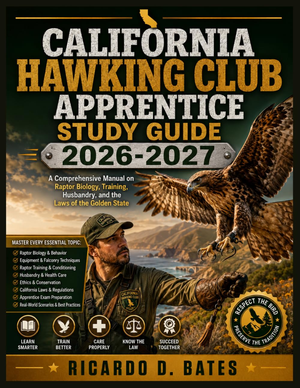 California Hawking Club Apprentice Study Guide 2026-2027: A Comprehensive Manual on Raptor Biology, Training, Husbandry, and the Laws of the Golden State
