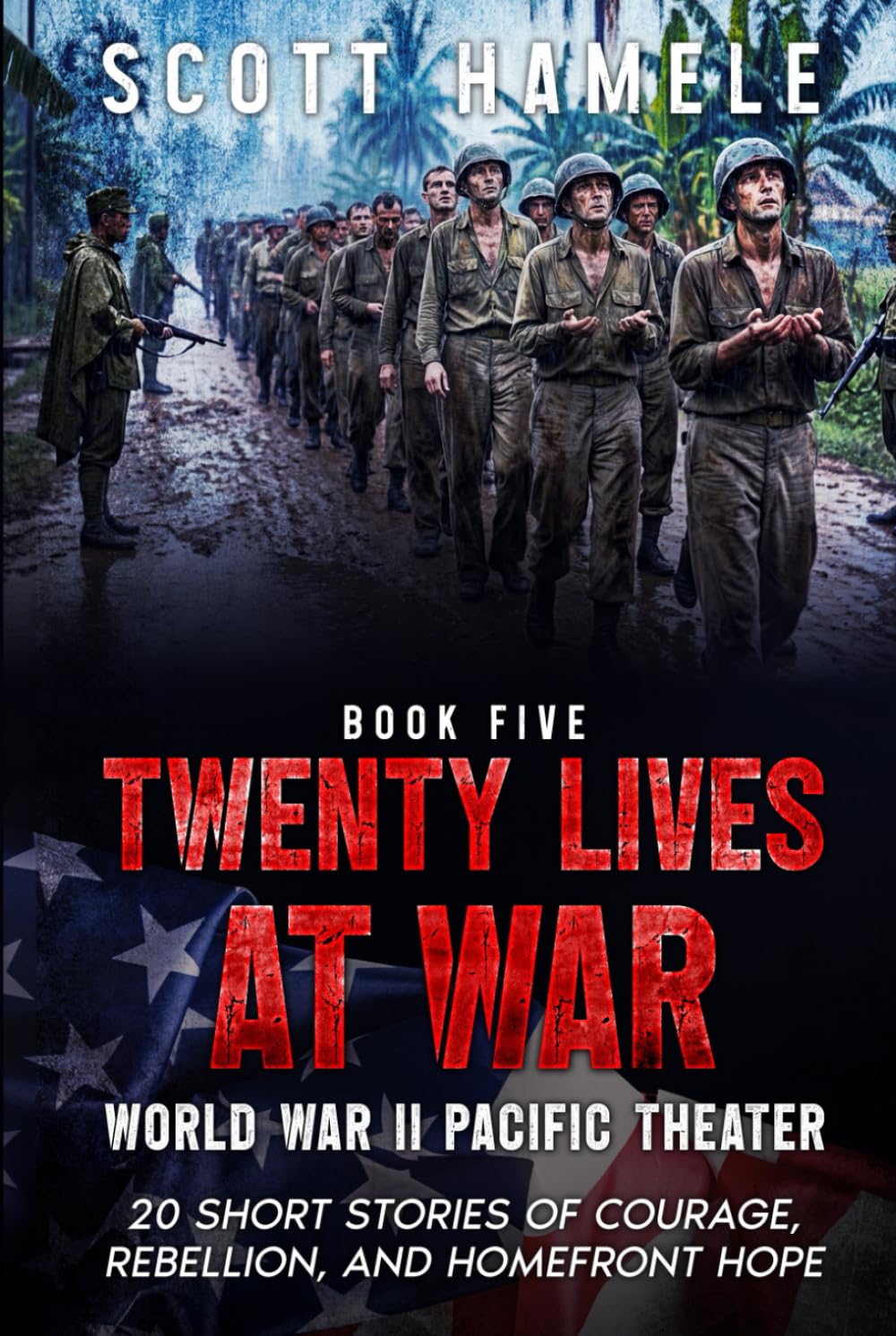 Twenty Lives at War - World War II Pacific Theater: 20 Short Stories of Courage, Rebellion, and Homefront Hope