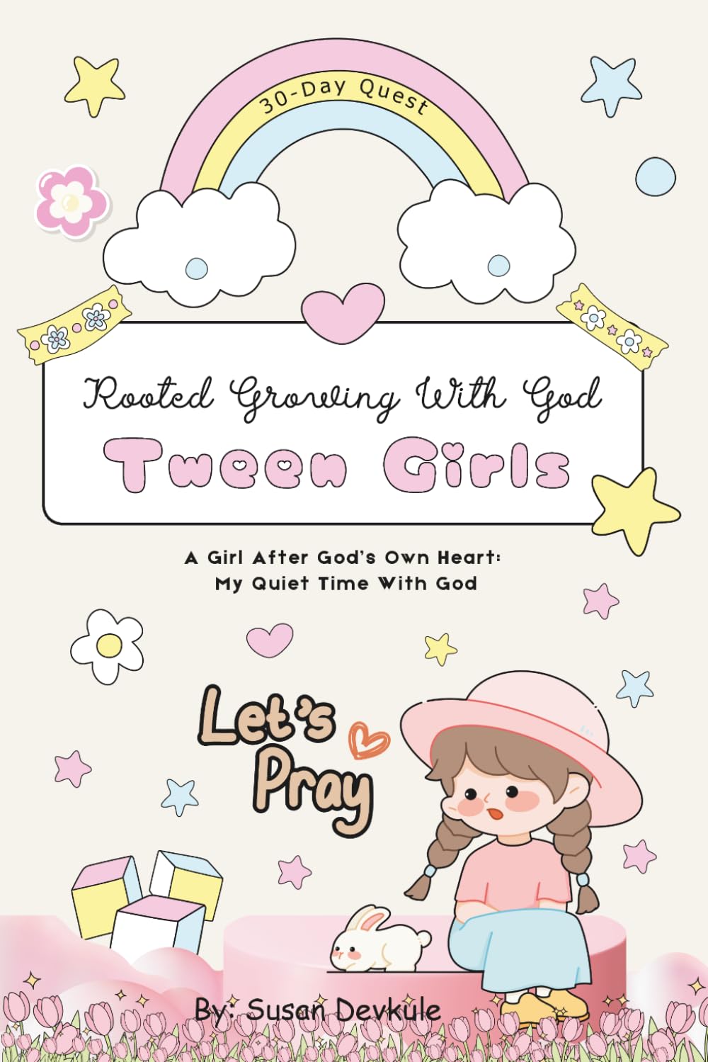 Rooted Growing With God: 30‑Day Quest: A Devotional for Tween Girls