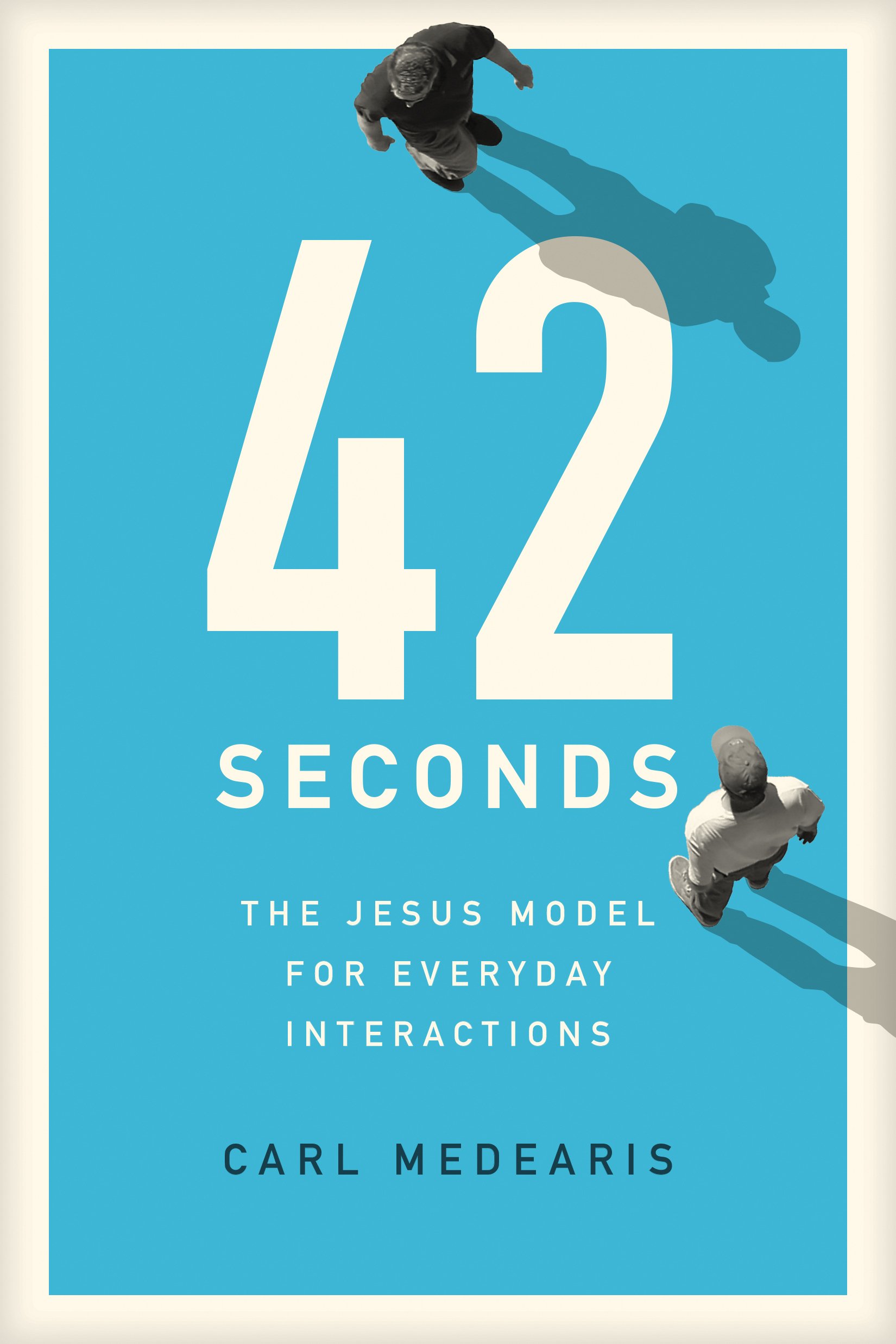 42 Seconds: The Jesus Model for Everyda- paperback, Carl Medearis, 9781631464898