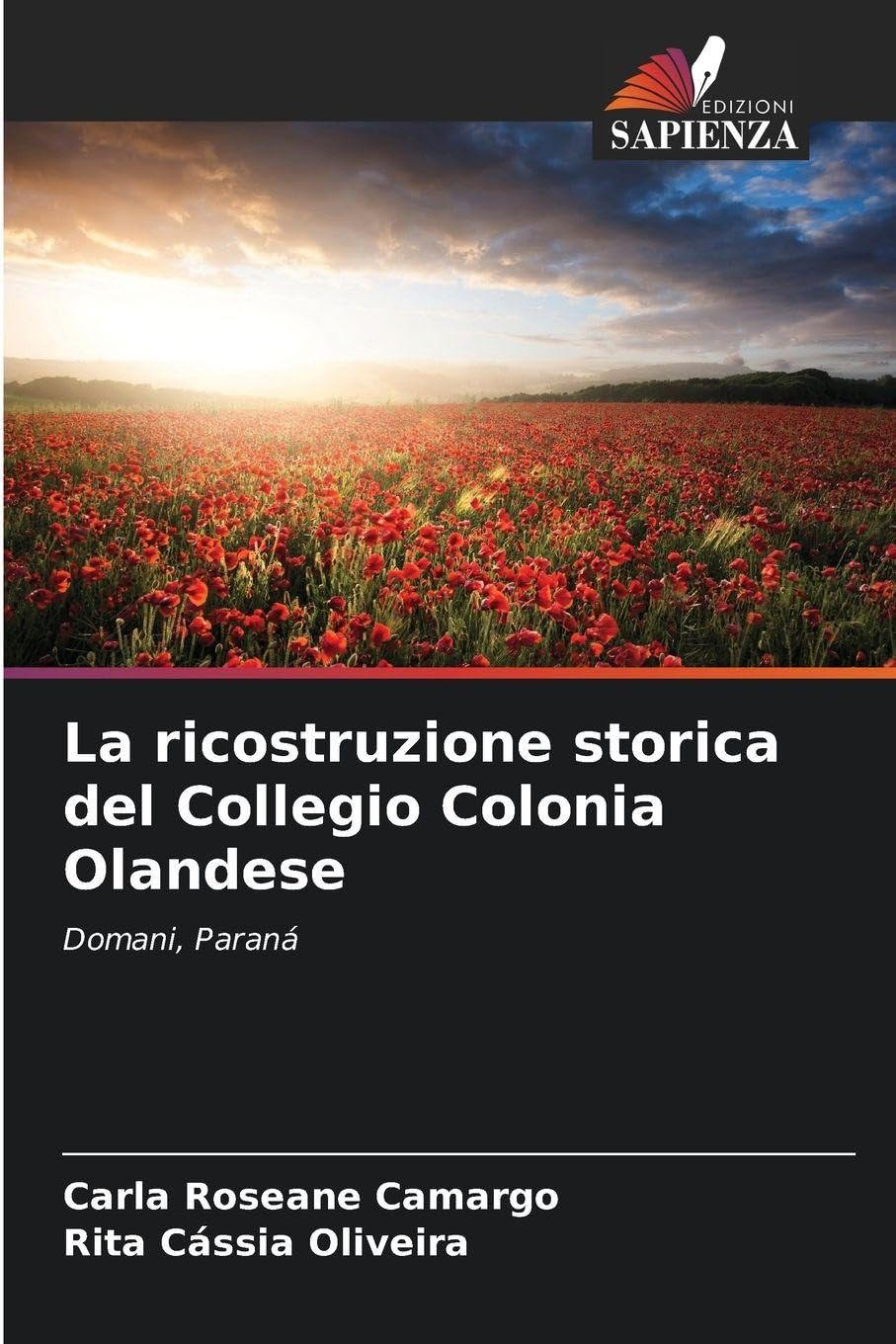 La ricostruzione storica del Collegio Colonia Olandese: Domani, Paraná