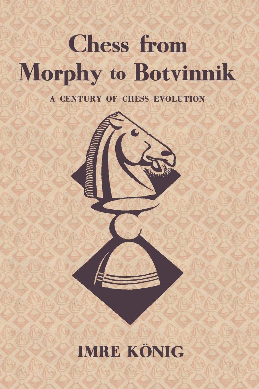 Chess from Morphy to Botvinnik: A Century of Chess Evolution