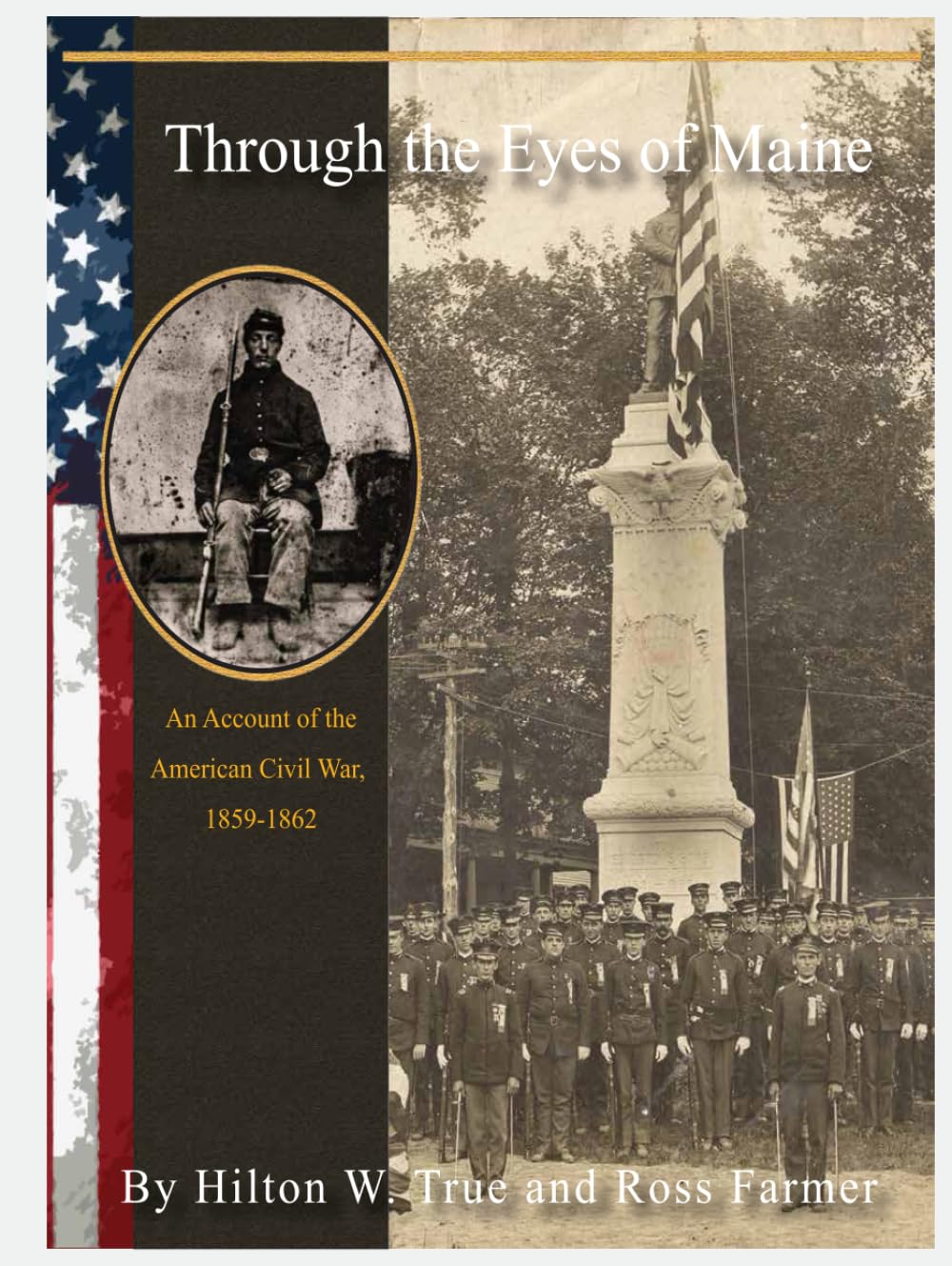 Through the Eyes of Maine: An Account of the American Civil War, 1859-1862