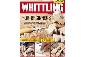 Whittling for Beginners: A Comprehensive Guide to Mastering the Art of Wood Carving