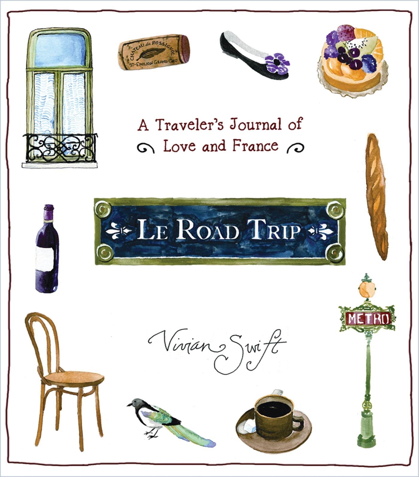 Le Road Trip: A Traveler's Journal of Love and France [Idioma Inglés]