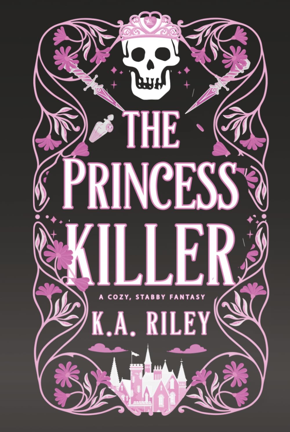 The Princess Killer: A Cozy, Stabby Fantasy (The Princess Killer Chronicles)
