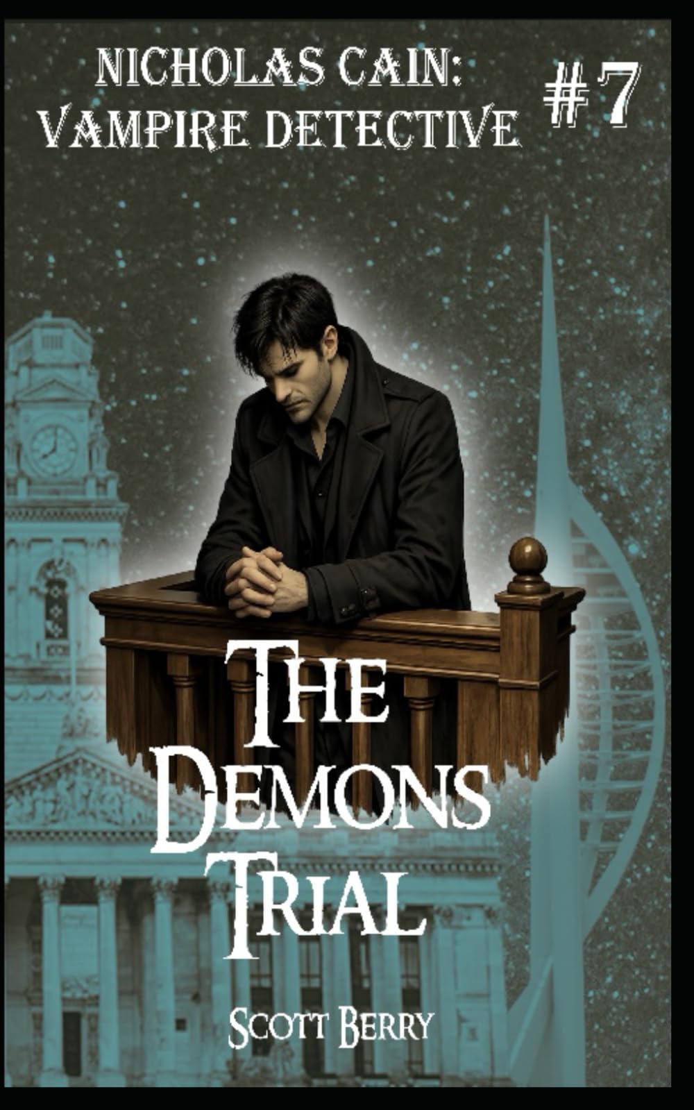 The Demons Trial: 7 (Nicholas Cain: Vampire Detective)