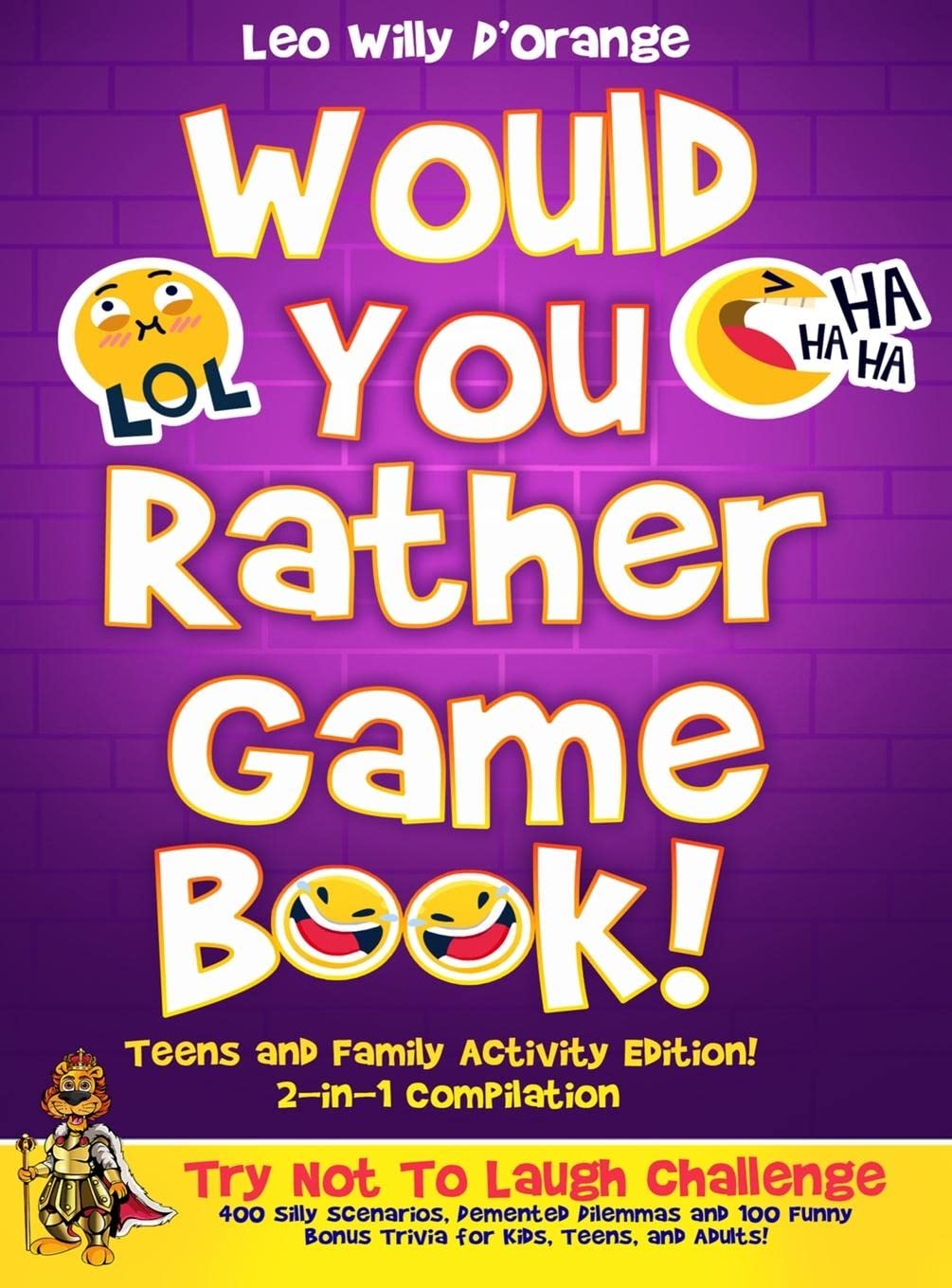 Would You Rather Game Book Teens & Family Activity Edition!: 2-in-1 Compilation: Try Not To Laugh Challenge with 400 Hilarious m 400 Silly Scenarios, ... Bonus Trivia for Kids, Teens, and Adults!