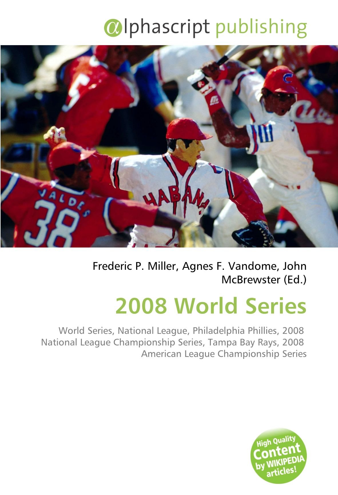 2008 World Series: World Series, National League, Philadelphia Phillies, 2008 National League Championship Series, Tampa Bay Rays, 2008 American League Championship Series