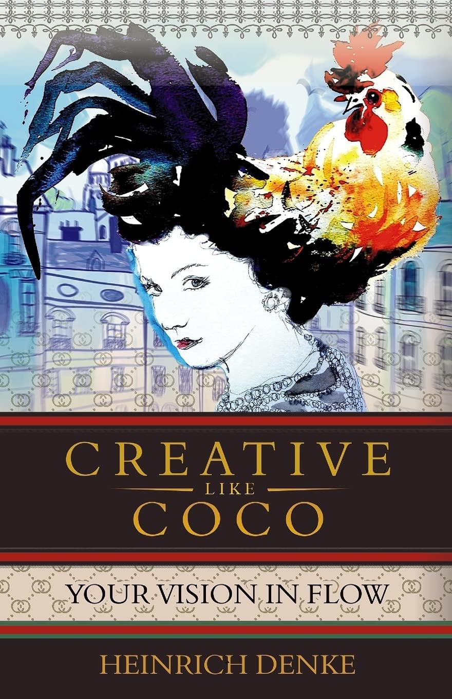 Creative Like Coco: How to Get a Inspirational Flow Like Coco Chanel Paperback – 26 May 2016
