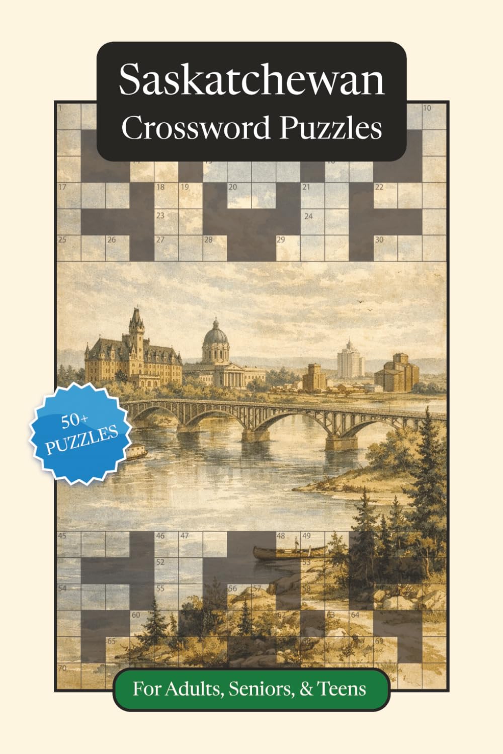 Saskatchewan Crossword Puzzles: Crossword Puzzles with Easy to Read Print about Saskatchewan, Culture, History and More | 6x9 inches, 120 pages | 50+ ... (Canadian Provinces Crossword Puzzles)