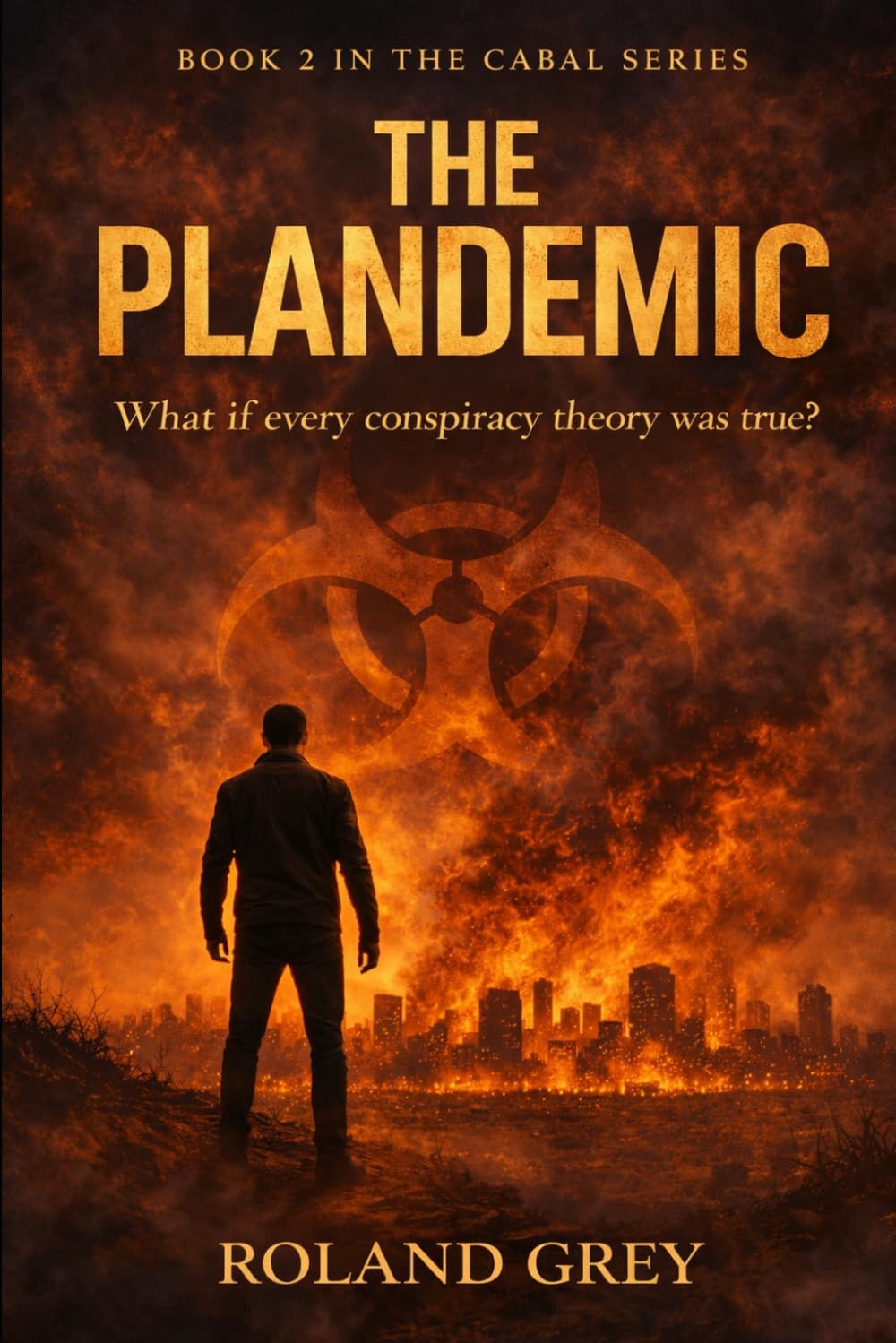 The Plandemic: What If Every Conspiracy Theory You Knew Was True (The Cabal)