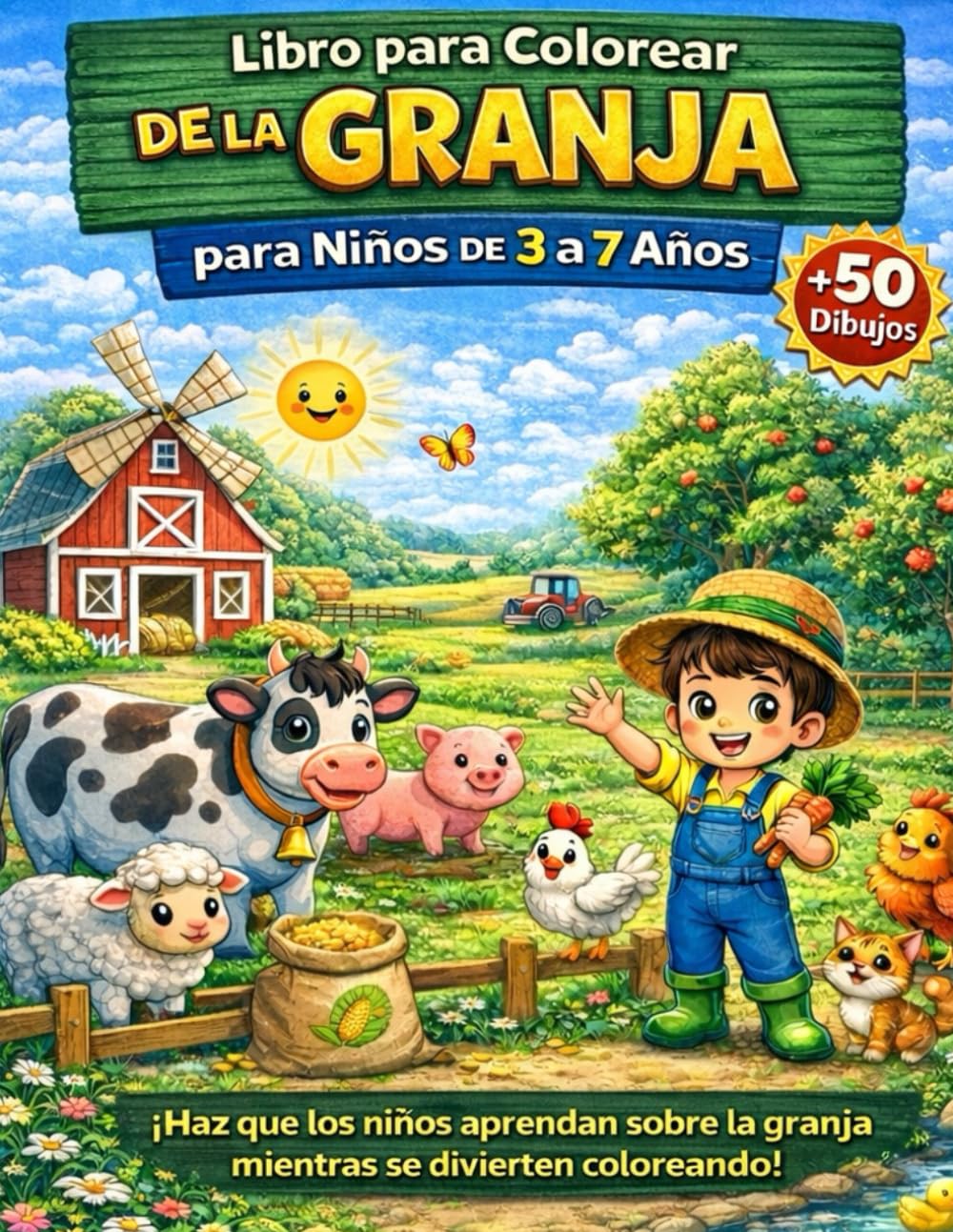 Libro para Colorear de la Granja para Niños de 3 a 7 Años Animales de Granja, Vida Rural y Actividades Educativas para Motricidad Fina: Más de 50 ... animales y valores mientras se divierten