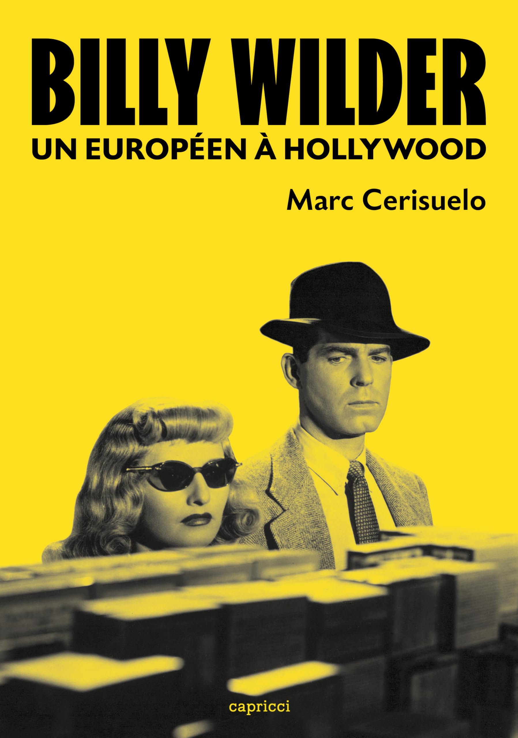 Billy Wilder : Un Européen à Hollywood ouvrage de collection