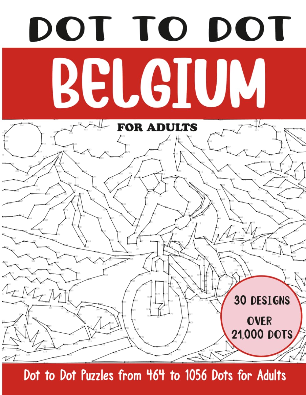 Dot to Dot Belgium for Adults: Belgium Connect the Dots Book for Adults (Over 21000 dots) (Dot to Dot Books for Adults)