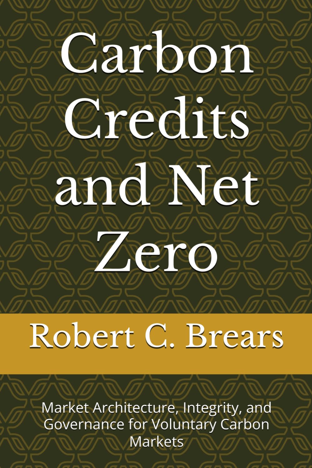 Carbon Credits and Net Zero: Market Architecture, Integrity, and Governance for Voluntary Carbon Markets