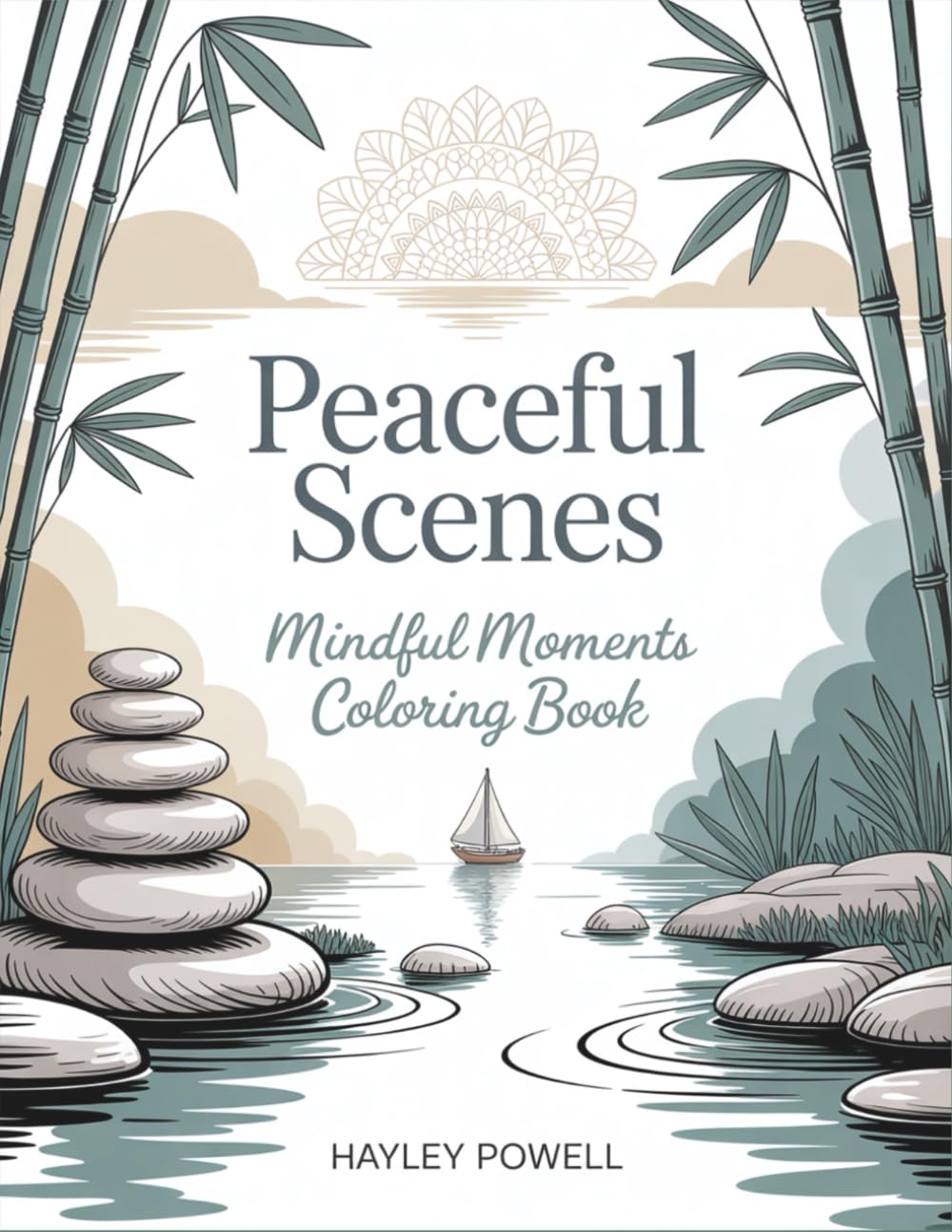 Peaceful Scenes: Mindful Moments Coloring Book - 50 Calming Illustrations from Meditation to Cozy Living - Nature, Zen Gardens & Tranquil Spaces for Stress Relief and Relaxation