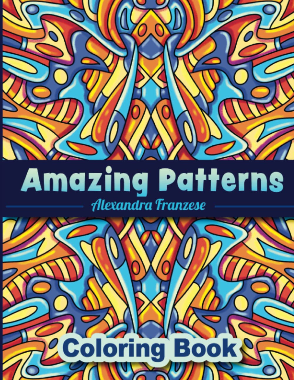 Amazing Patterns: 50 Relaxing Geometric Coloring Pages, Beautiful Designs for Stress Relief Activities