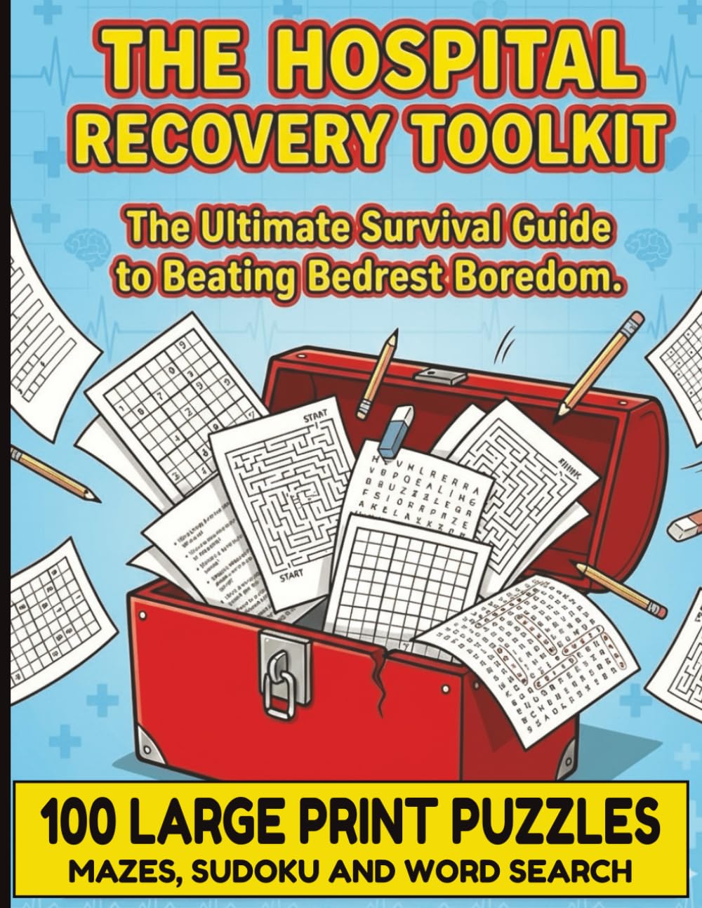 The Hospital Recovery Toolkit: 100 Large Print Mazes, Sudoku, and Word Searches for Patient Zero.