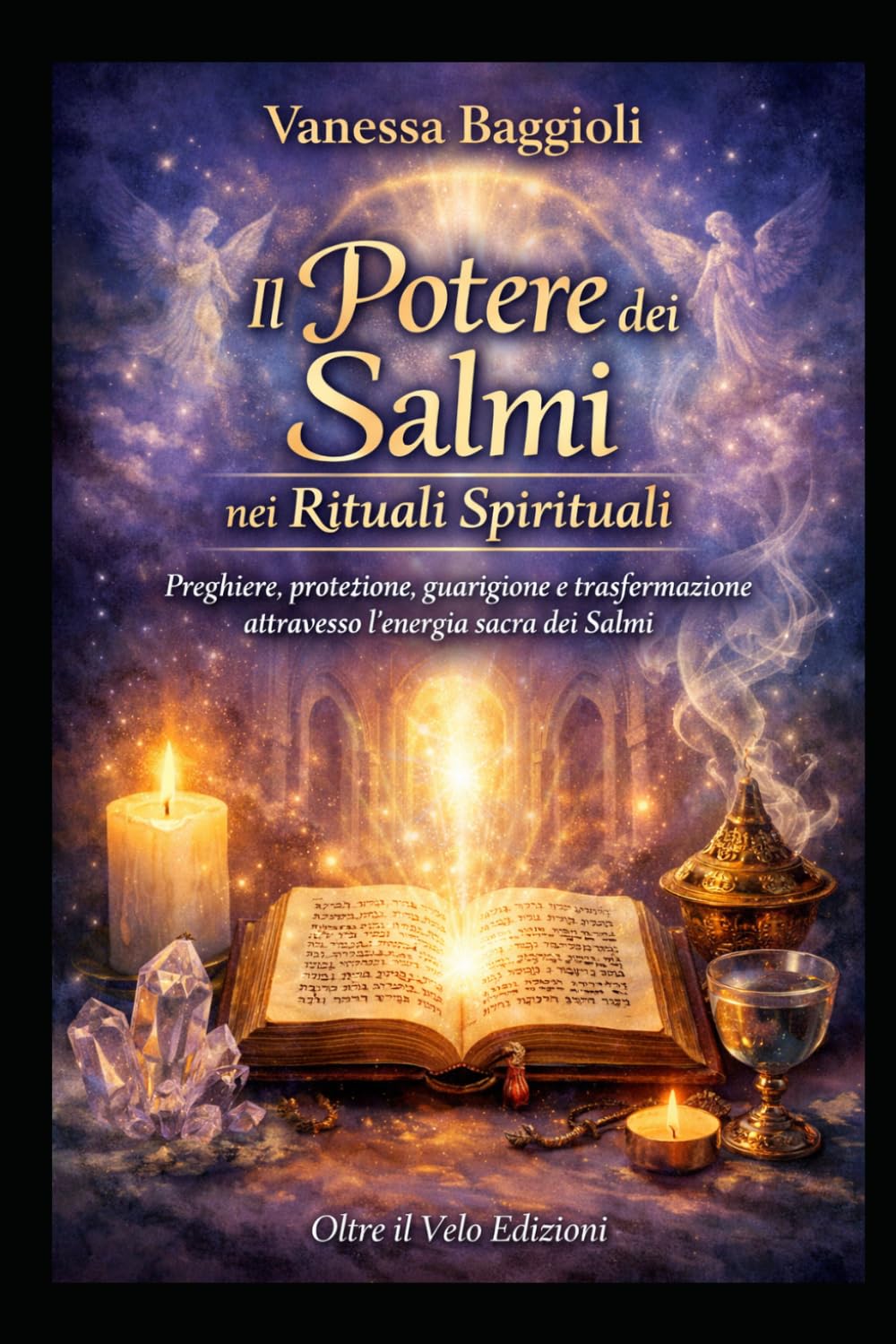 Il Potere dei Salmi nei Rituali Spirituali: Preghiere, protezione, guarigione e trasformazione attraverso l’energia sacra dei Salmi
