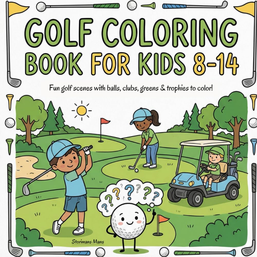 Golf Coloring Book for Kids 8-14: Fun golf scenes with balls, clubs, greens & trophies to color!