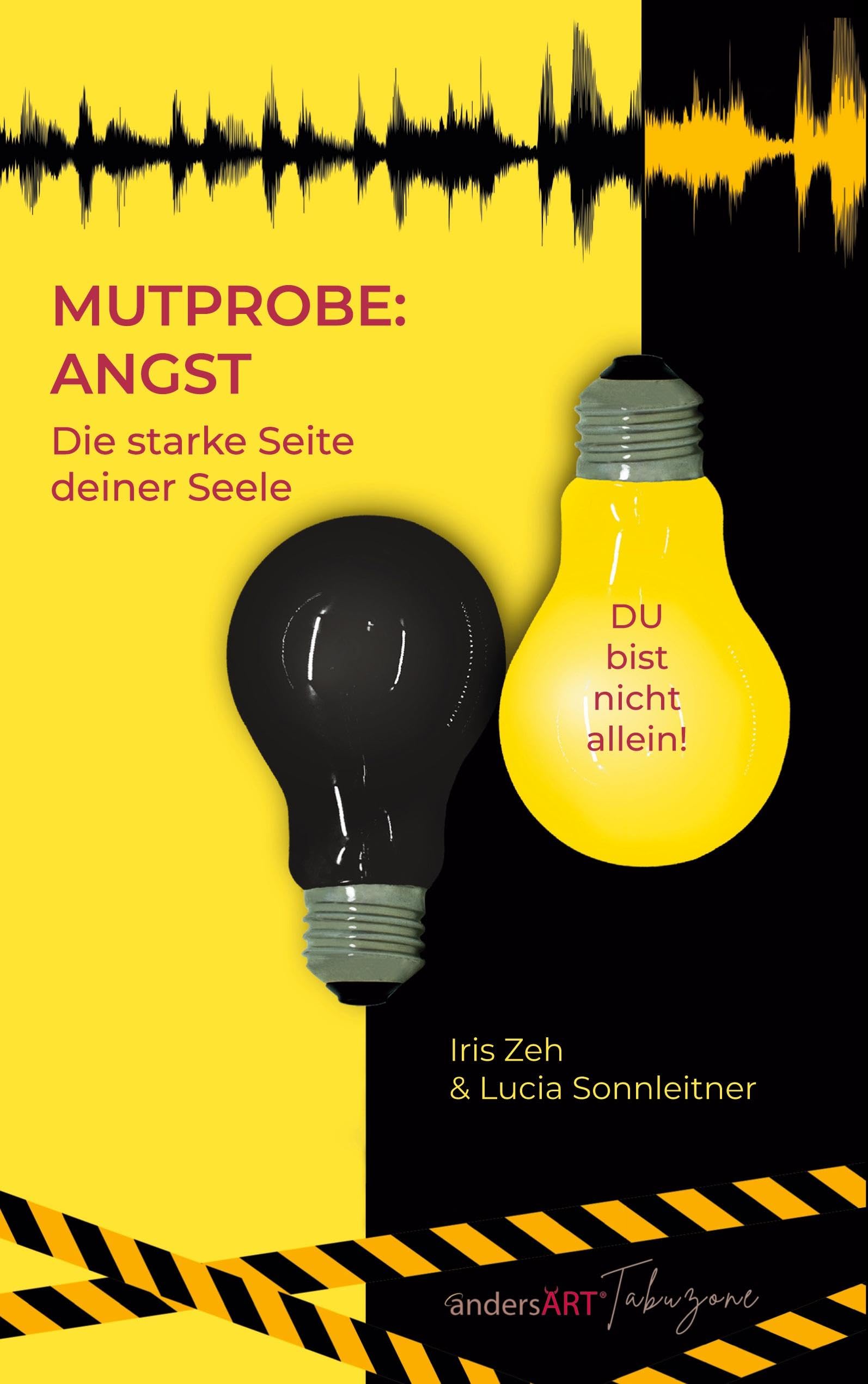 Mutprobe: Angst: Die starke Seite deiner Seele