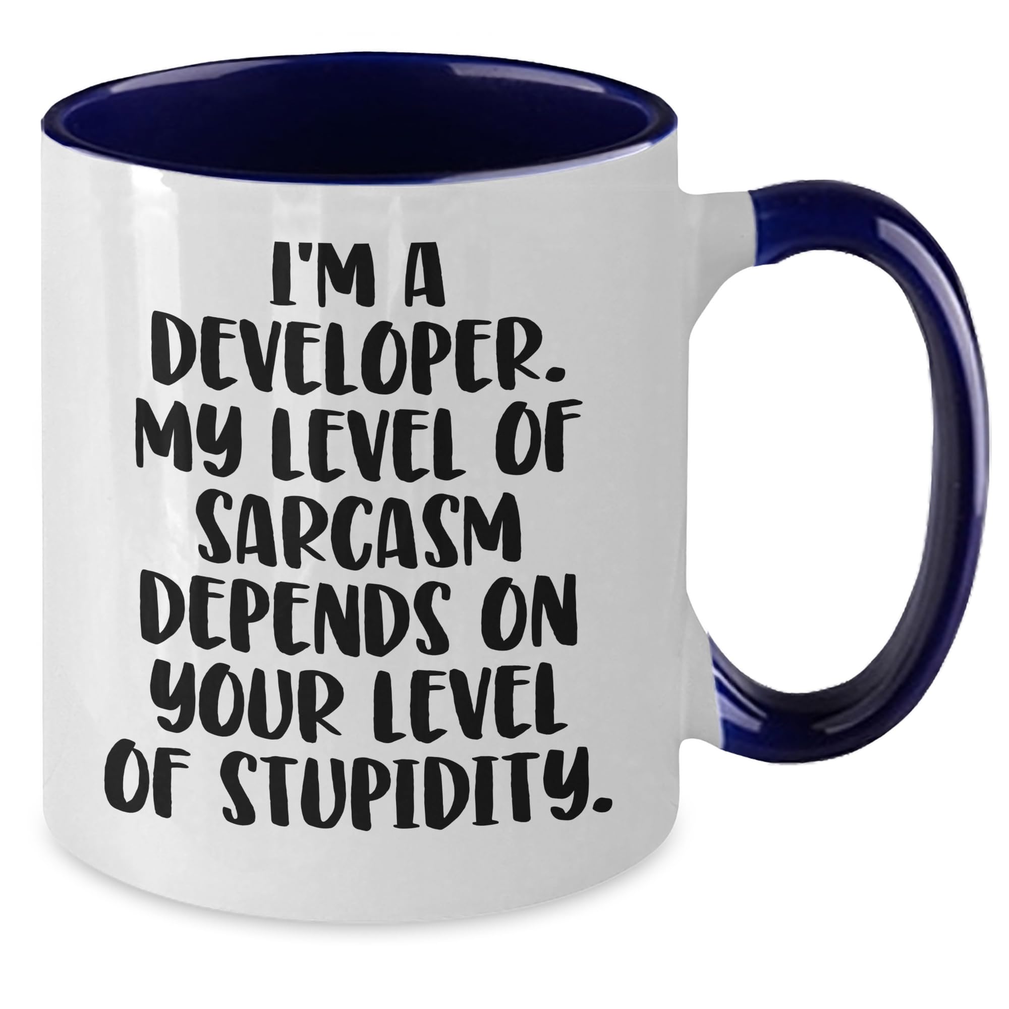 Funny Developer Gifts: I'm A Developer. My Level Of Sarcasm Depends On Your Level Of Stupidity. Two Tone Coffee Mug for Christmas