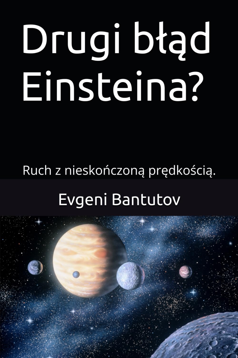 Drugi błąd Einsteina?: Ruch z nieskończoną prędkością.