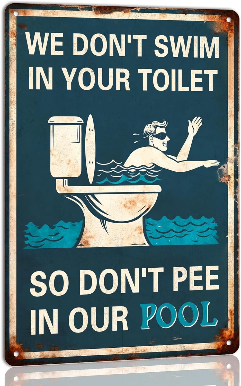 We Don't Swim in Your Toilet so Don't Pee in Our Pool Funny Pool Rules Metal Aluminum Sign Vintage Plaque Bar Pub Farmhouse Patio Swimming Pool Poster Outdoor Indoor Wall Decor 8x12 Inch