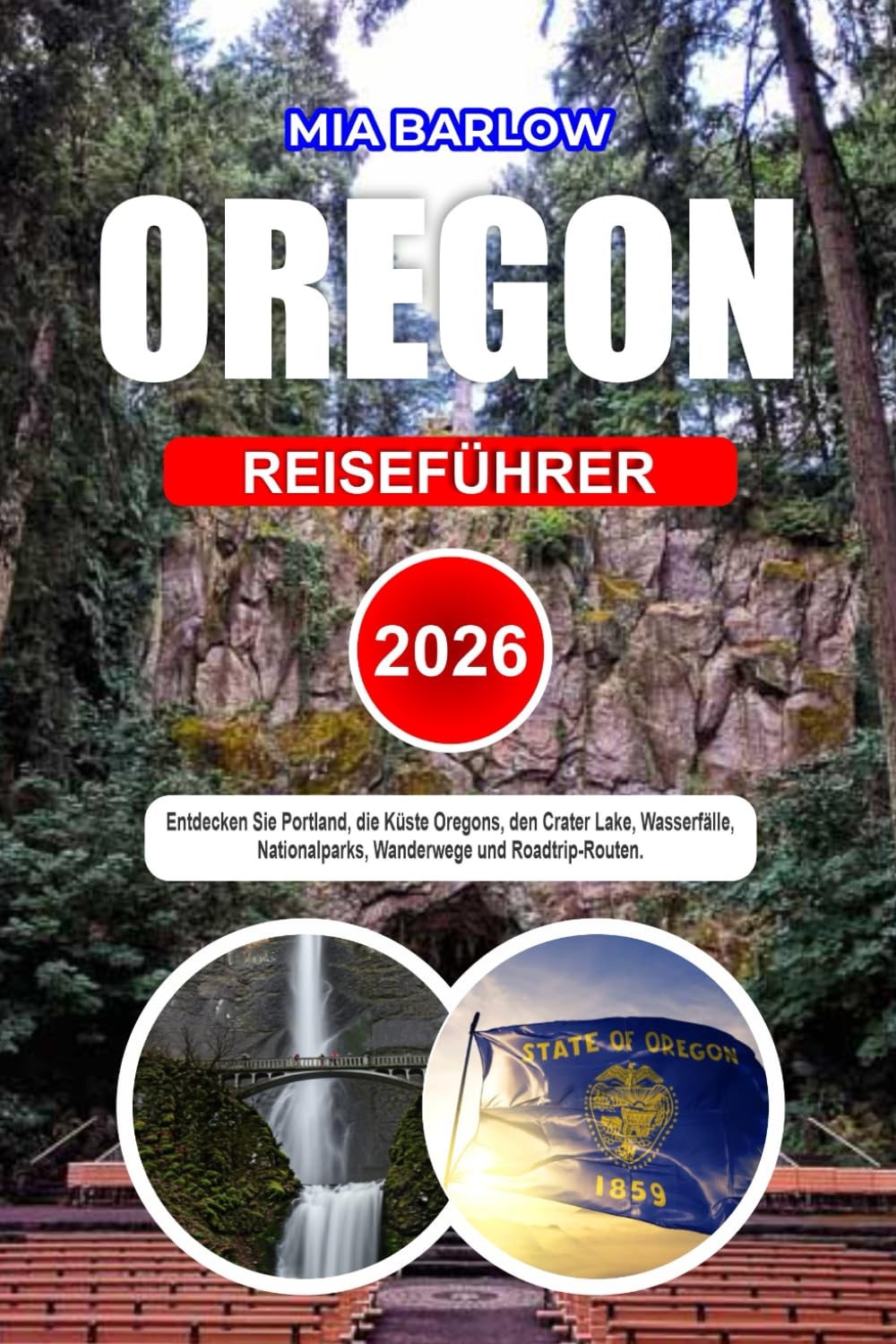 OREGON REISEFÜHRER 2026: Erkunden Sie Portland, die Küste Oregons, den Crater Lake, Wasserfälle, Nationalparks, Wanderwege und Roadtrip-Routen.