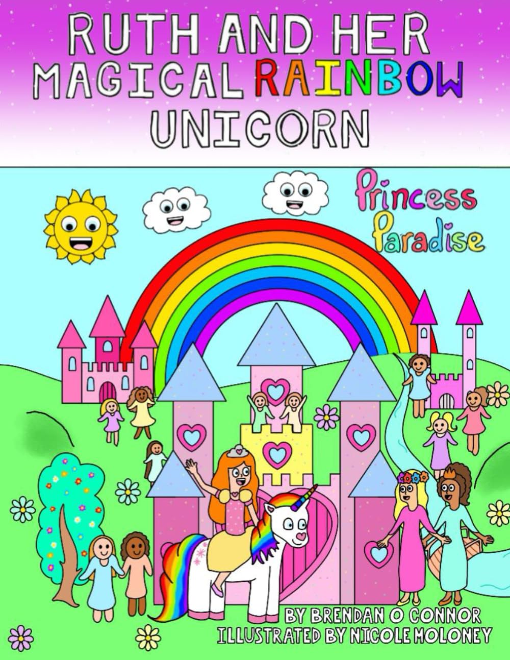 Ruth And Her Magical Rainbow Unicorn. Princess Paradise.
