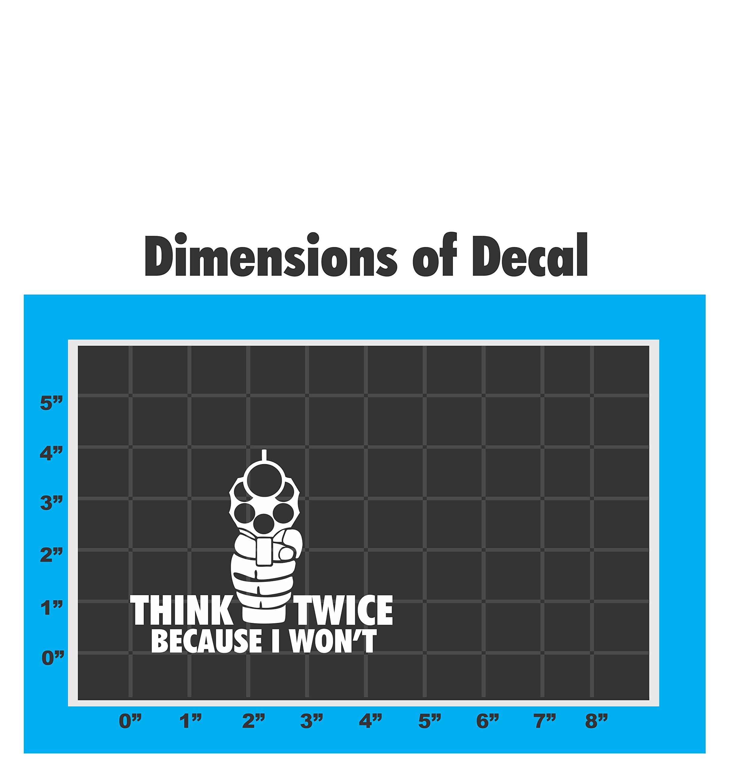 Sticker Connection | Think Twice Because I Won't Bumper Sticker Vinyl Decal for Car, Truck, Window, Laptop | 3.7