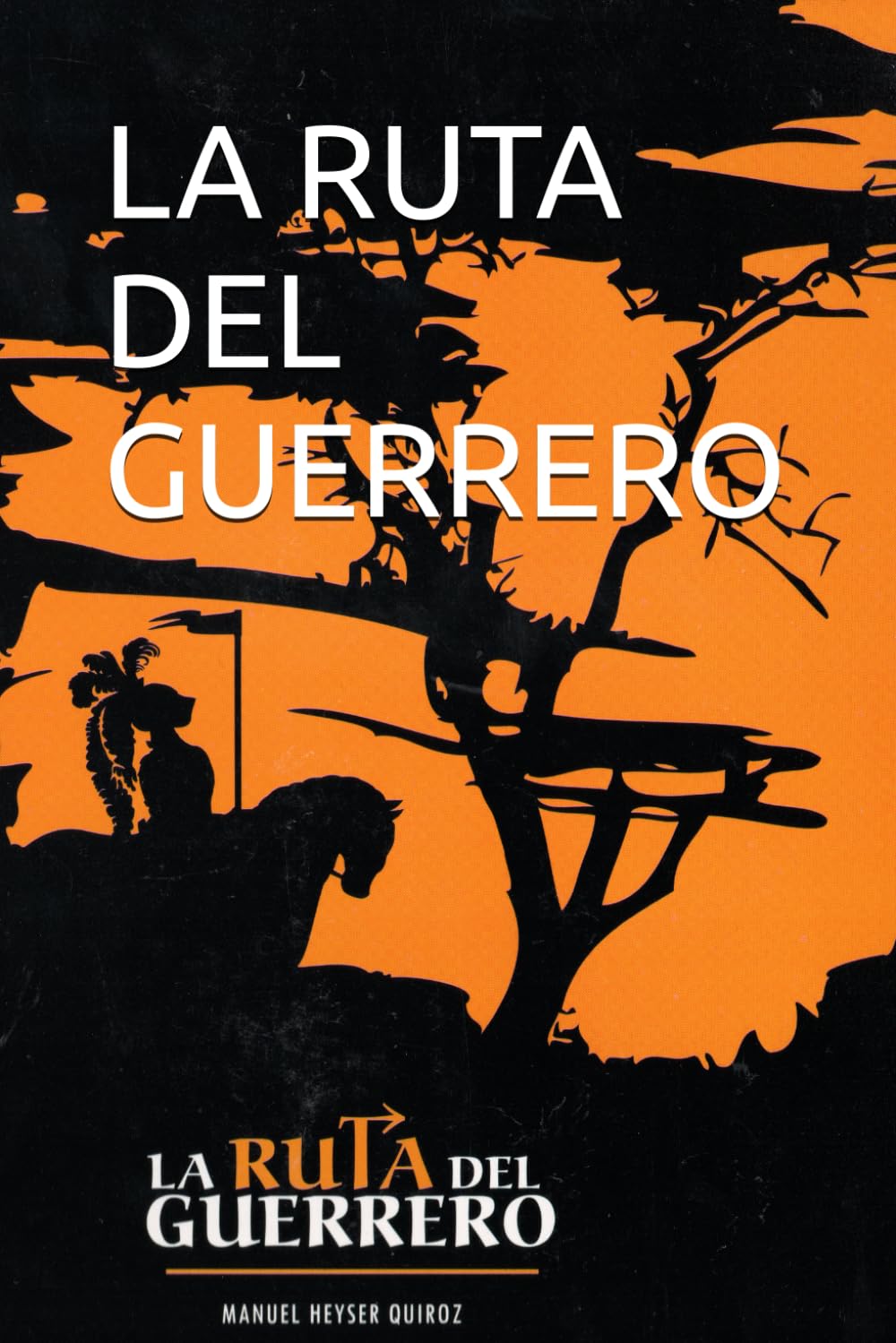 LA RUTA DEL GUERRERO