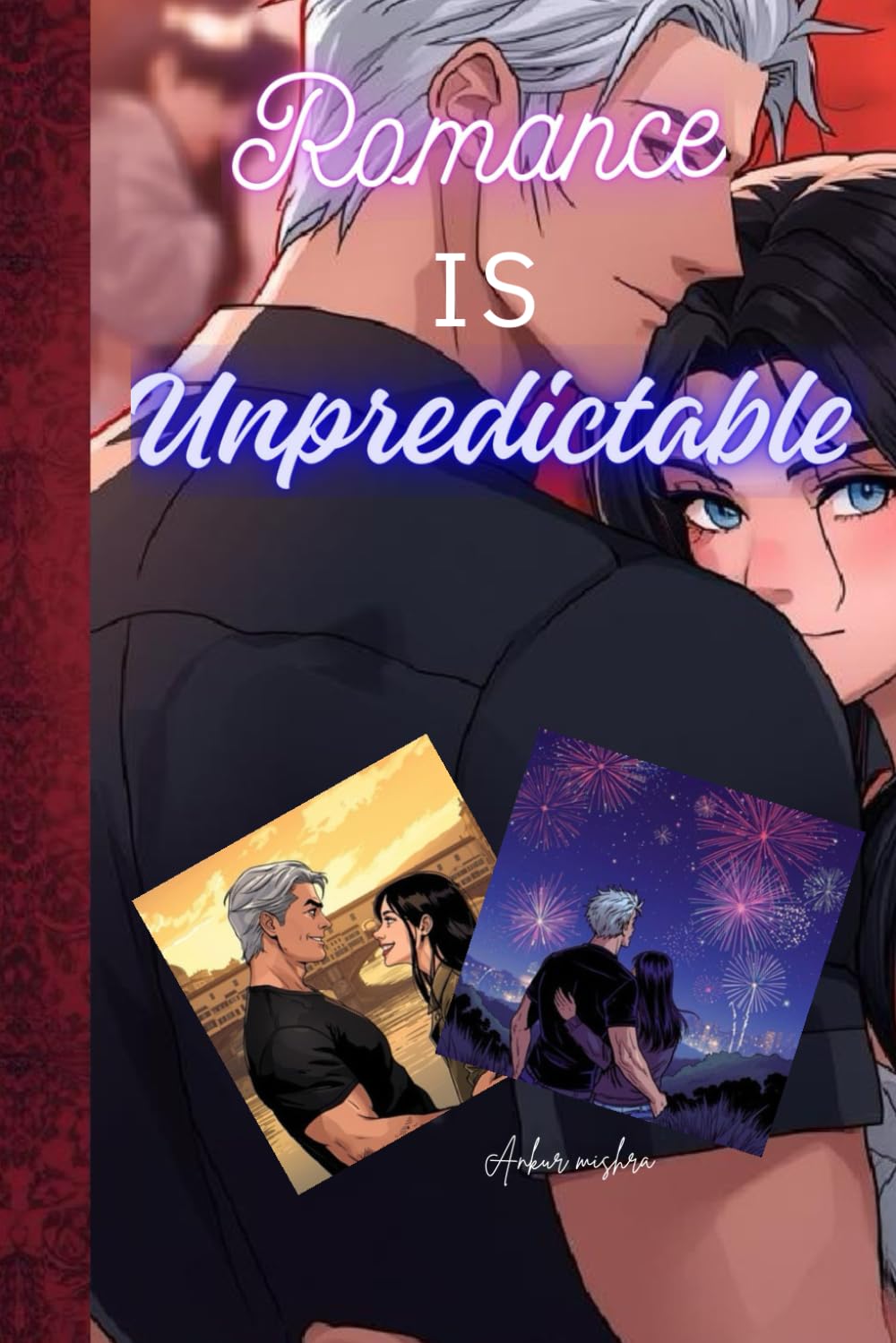Romance Is Unpredictable: Short and Romantic Story With Just 35 Pages