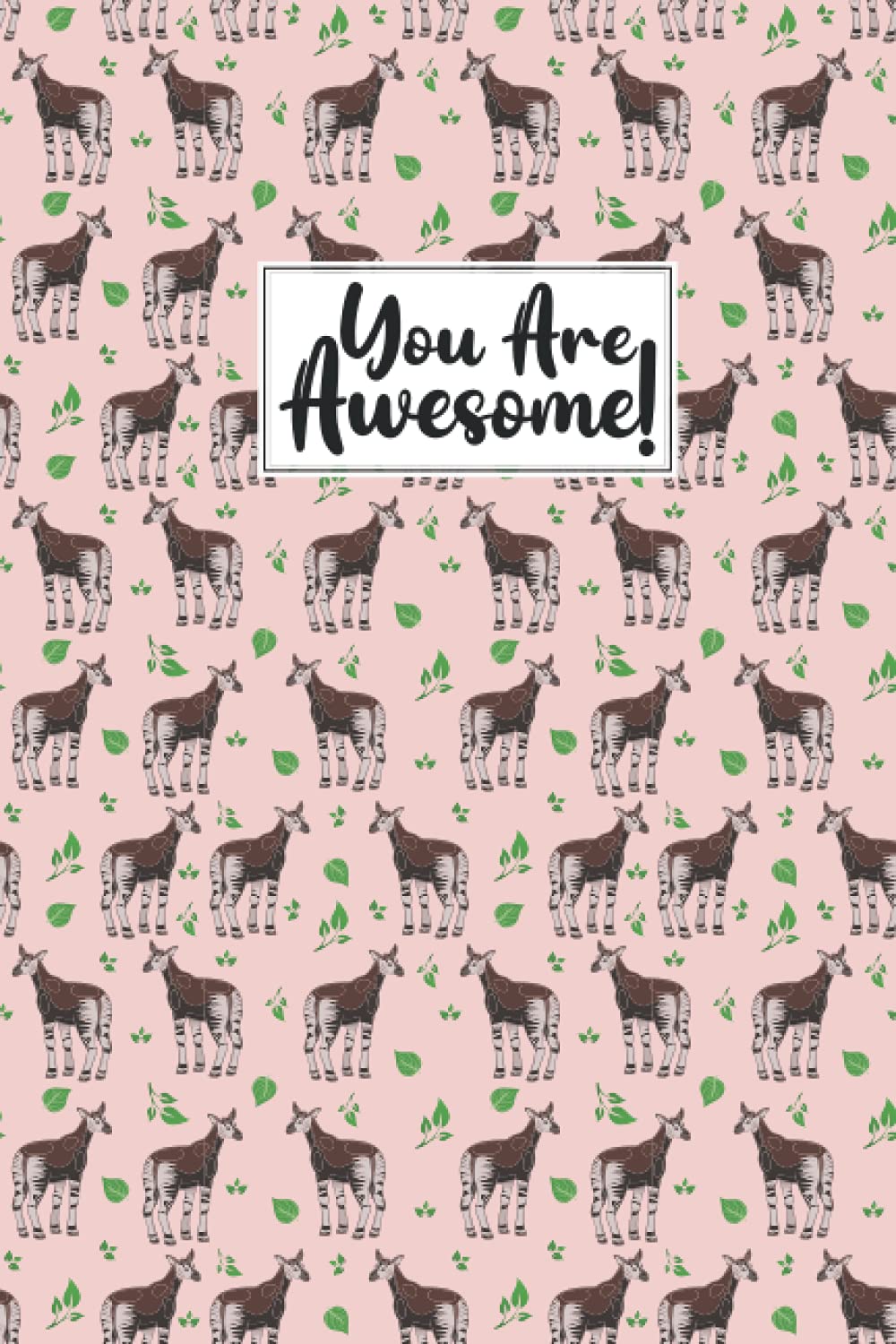 You Are Awesome Okapi Composition Notebook: Okapi Lovers Blank Lined Journal Notebook for Men Women Girls and Kids Gifts