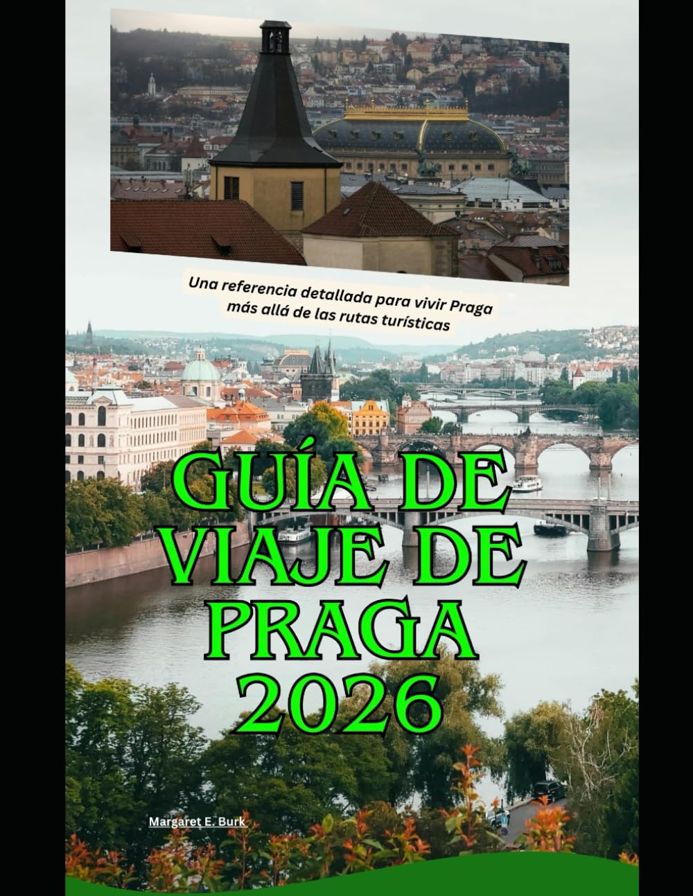 Guía de viaje de Praga 2026: Una referencia detallada para vivir Praga más allá de las rutas turísticas: 50 (WorldSmart Travel Guide Series 2026)