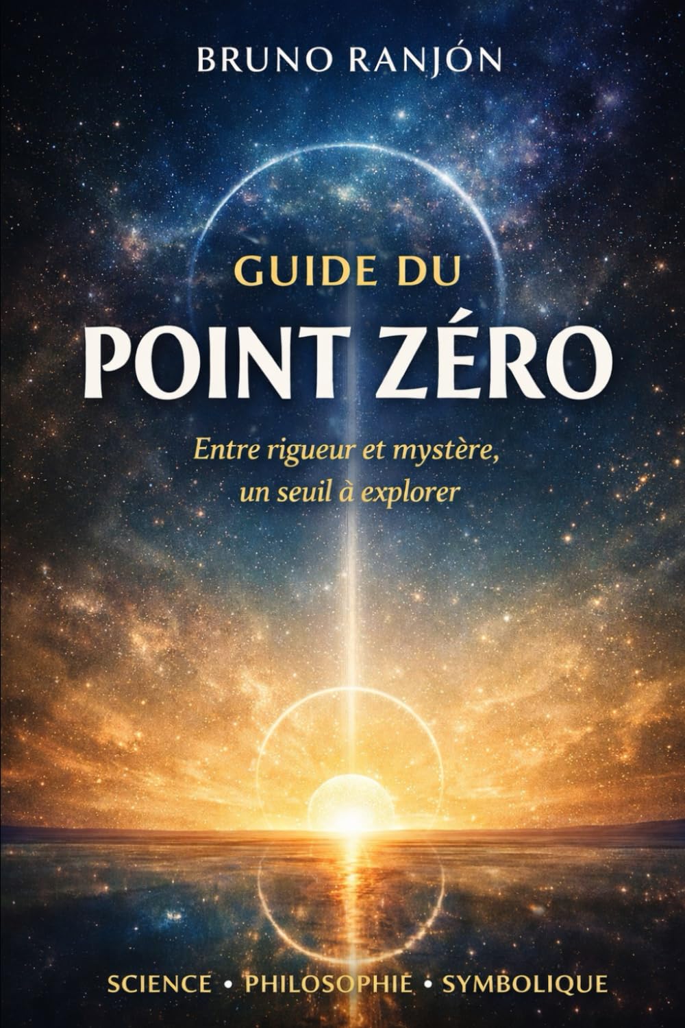GUIDE DU POINT ZÉRO: Entre rigueur et mystère, un seuil à explorer