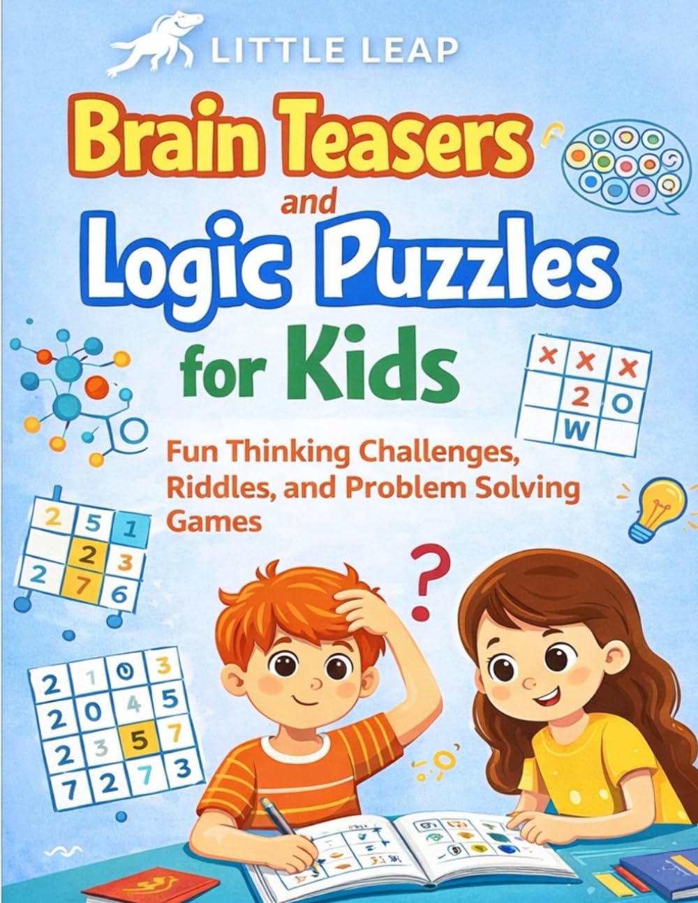 Brain Teasers and Logic Puzzles for Kids: Fun Thinking Challenges to Build Smart Skills