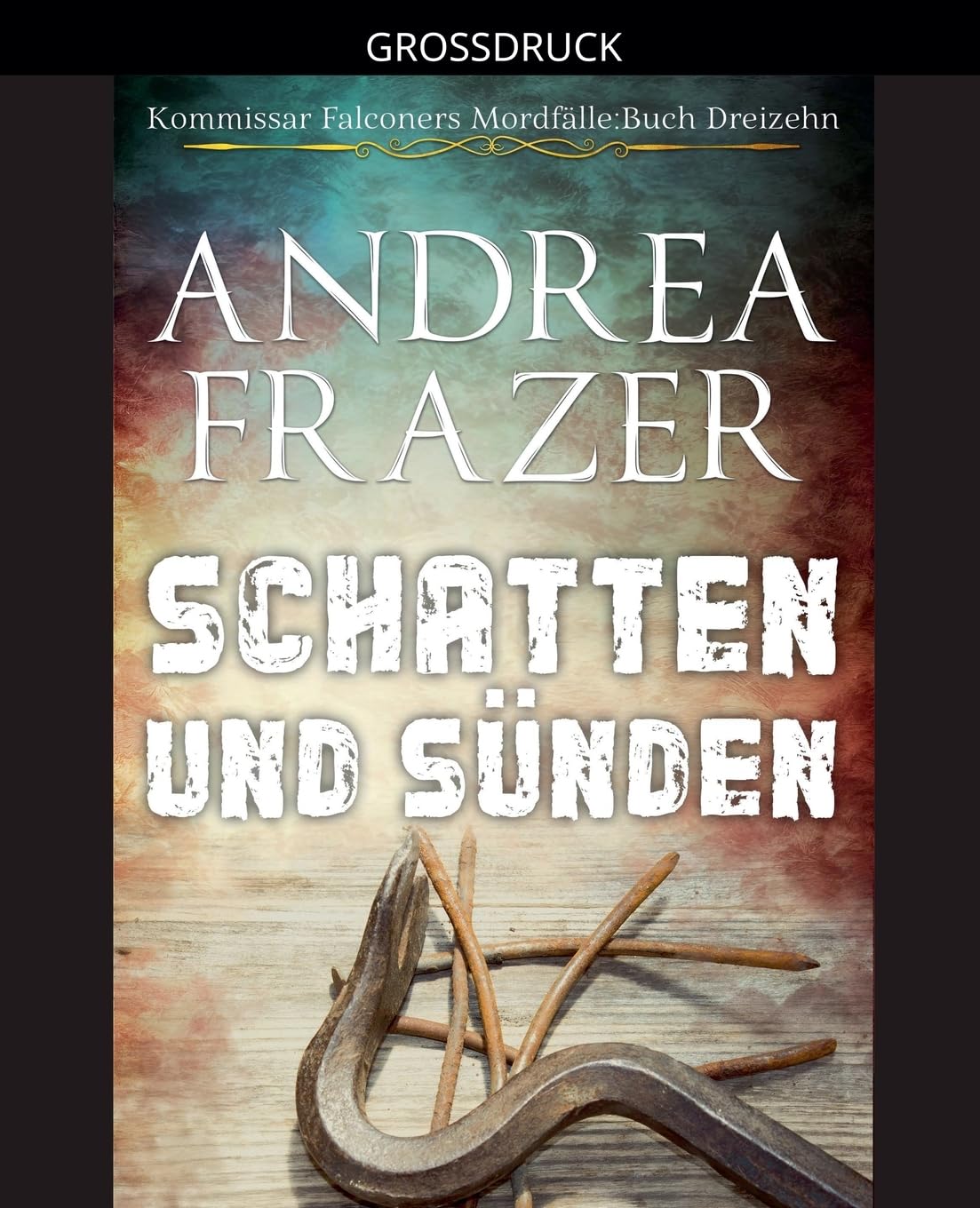 Schatten und Sünden: 13 (Kommissar Falconers Mordfälle)