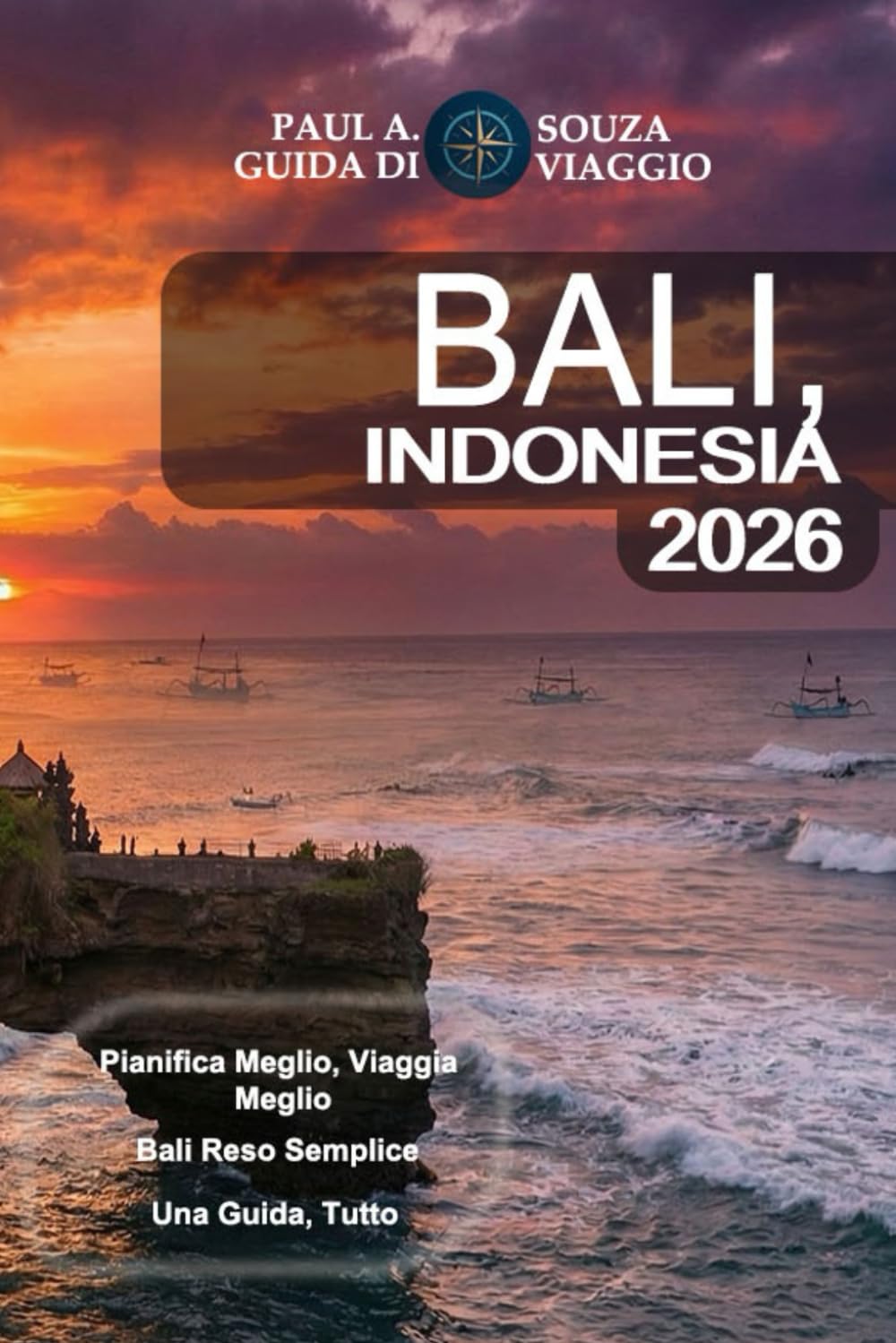 Bali, Indonesia Guida turistica 2026: La guida completa per chi visita per la prima volta il paese, le famiglie, gli amanti del lusso, i viaggiatori con un budget limitato e i nomadi digitali