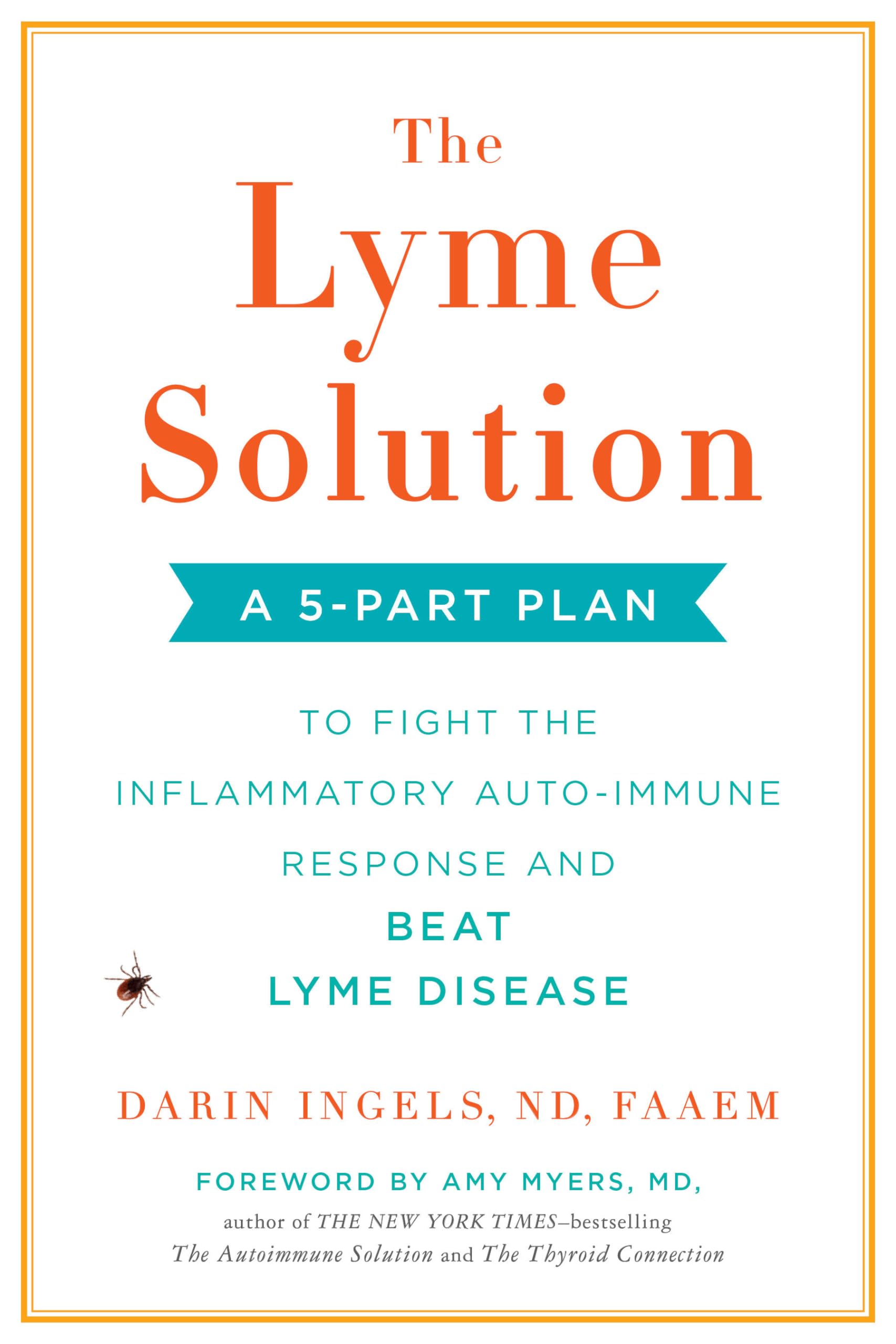 The Lyme Solution: A 5-Part Plan to Fight th