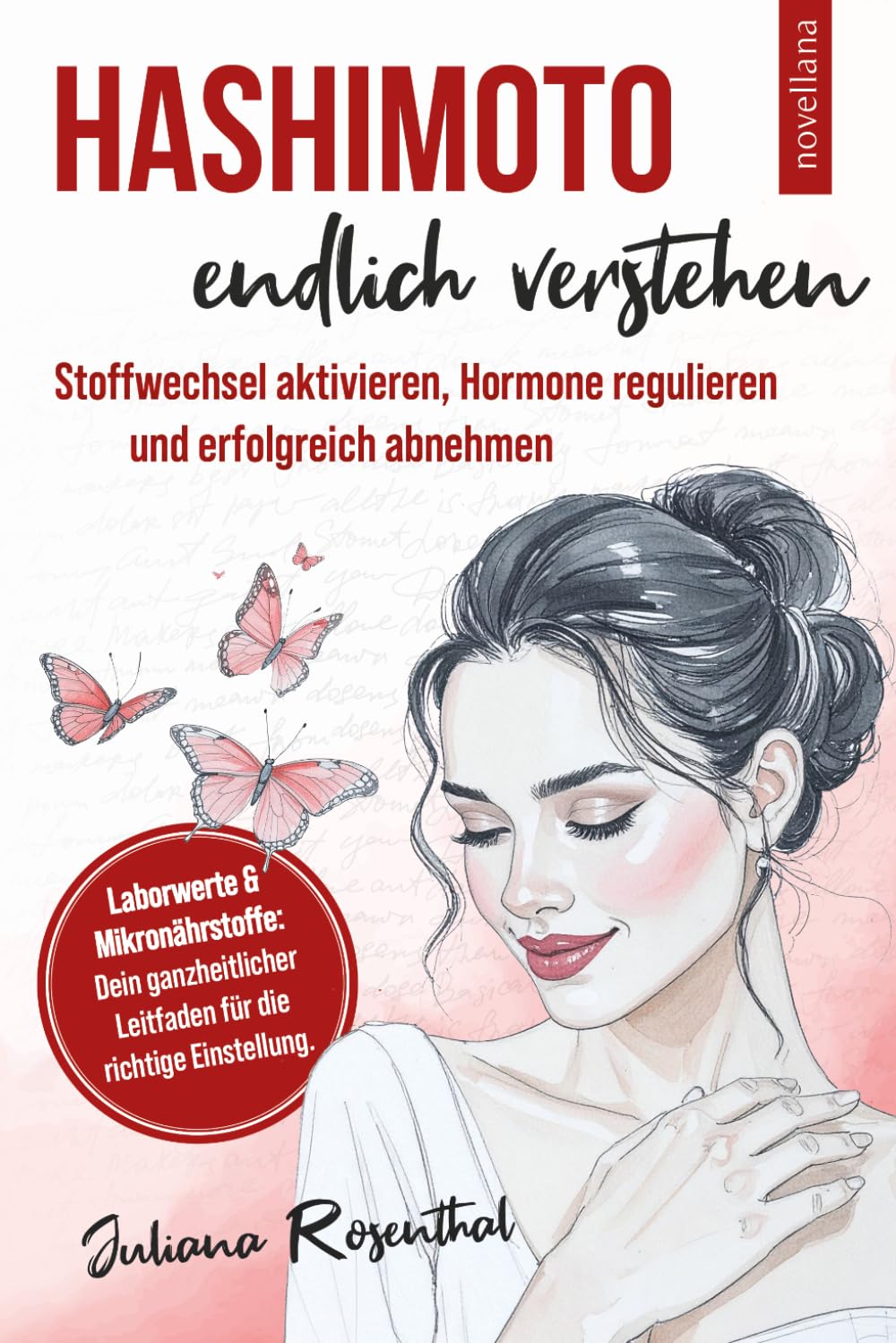 Hashimoto endlich verstehen - Stoffwechsel aktivieren, Hormone regulieren & erfolgreich abnehmen I Dein Weg zu mehr Energie & besseren Laborwerten