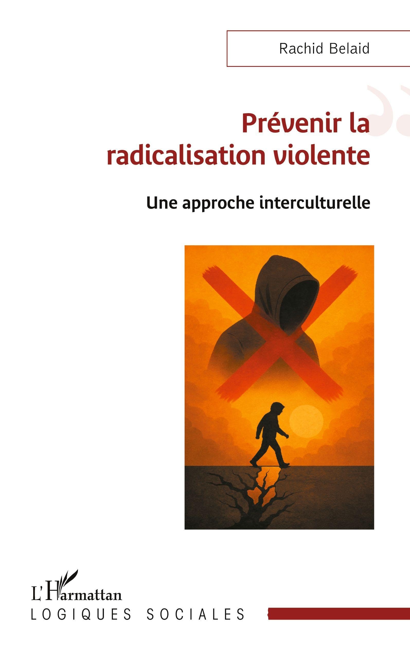 Prévenir la radicalisation violente: Une approche interculturelle (Logiques Sociales)