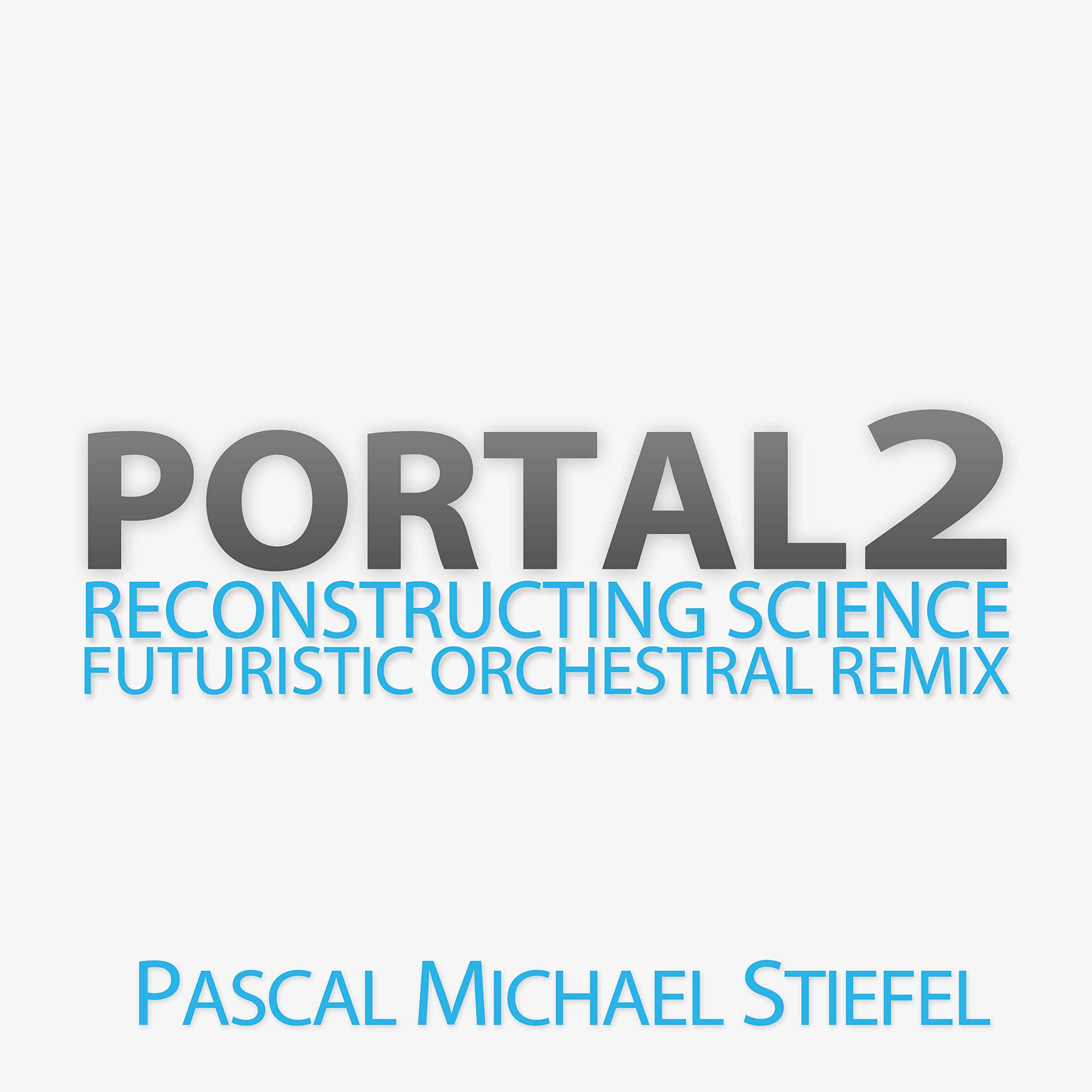Reconstructing Science (From "Portal 2") (Futuristic Orchestral Remix)