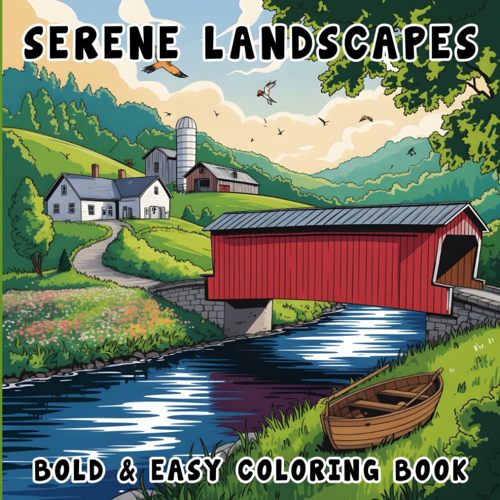 Serene Landscapes Coloring Book: Bold and Easy Designs for Adults and Teens Featuring Nature Scenes and Iconic Views for Stress Relief