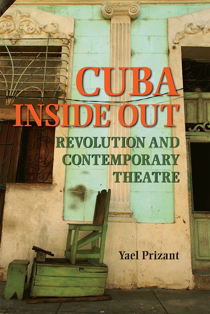 Buy Cuba Inside Out: Revolution and Contemporary Theatre (Theater in the Americas) — BookShops.in