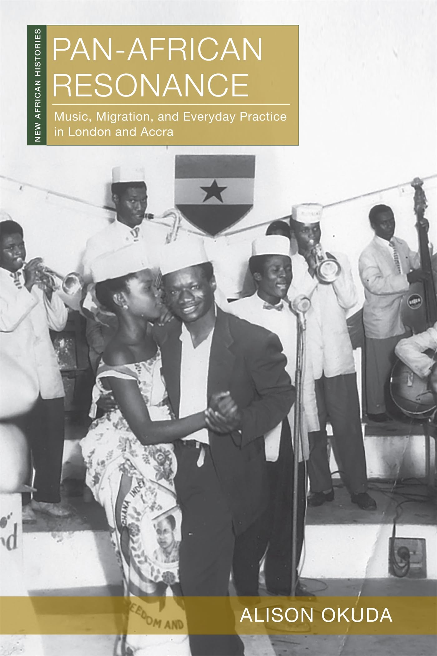 Pan-African Resonance: Music, Migration, and Everyday Practice in London and Accra (New African Histories)